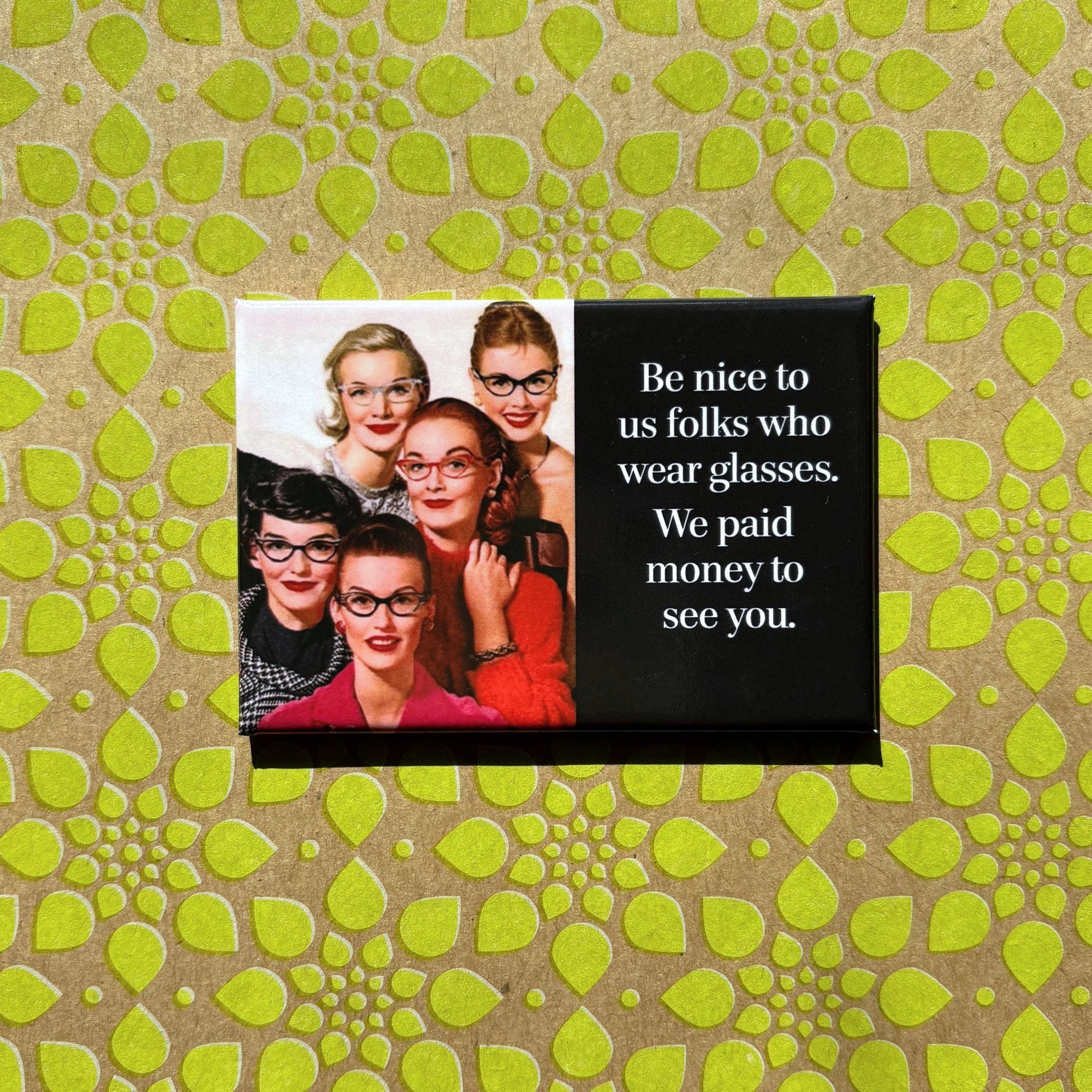 Be Nice To Us Folks Who Wear Glasses Rectangular Magnet | Fridge Magnetic Surface Decor - Image 2