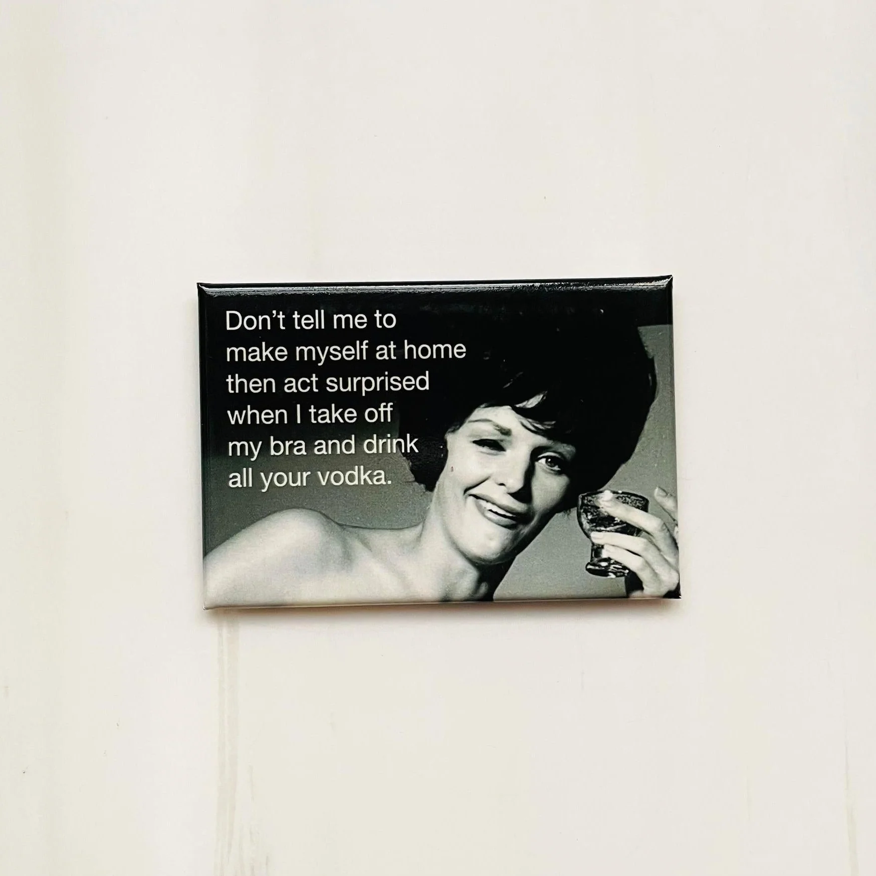 Don't Tell Me To Make Myself At Home Then Act Rectangular Magnet | Fridge Magnetic Surface Decor - Image 2