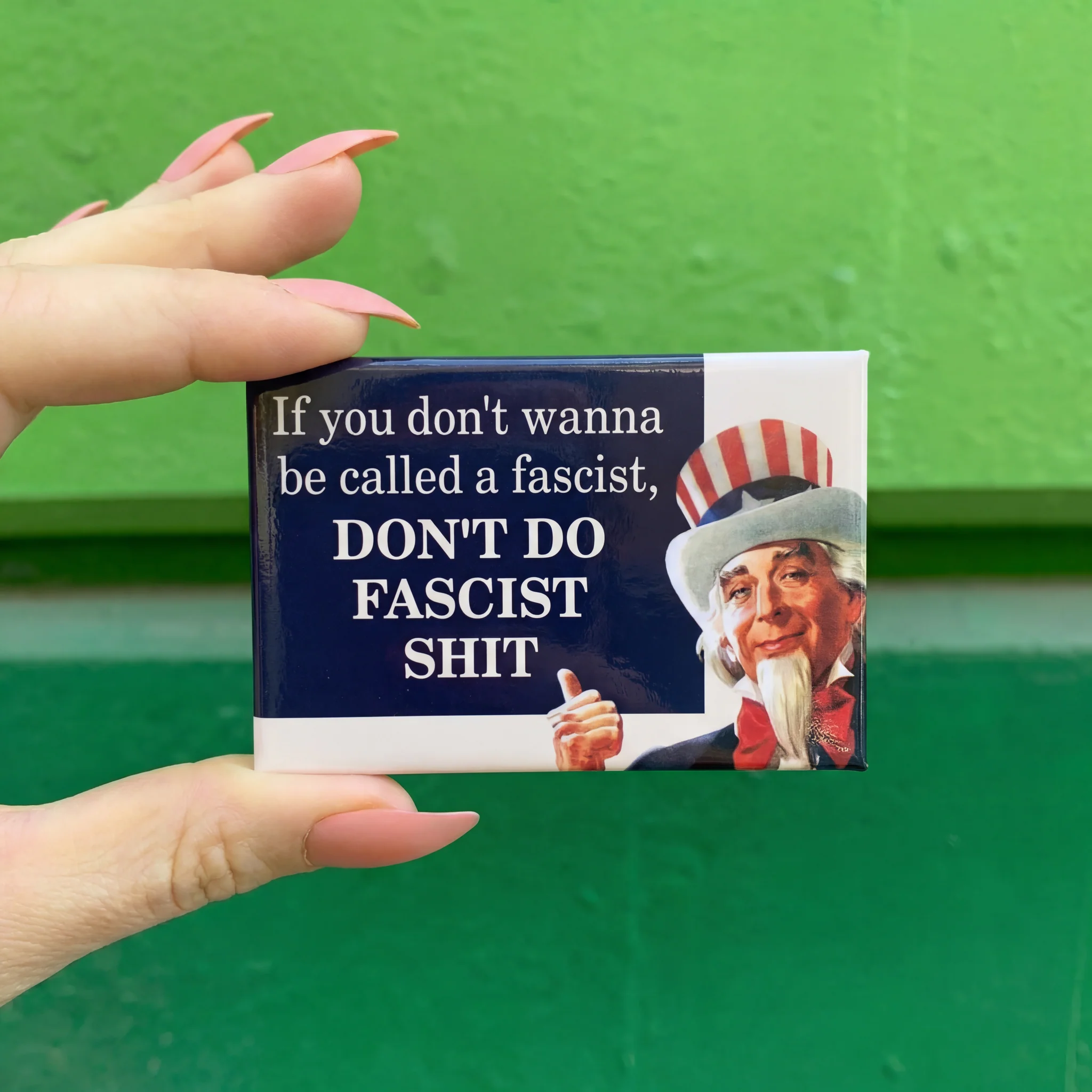 If You Don’t Wanna Be Called a Fascist DON’T DO FASCIST SHIT Magnet | Bold Political Humor Fridge Magnet - Image 2