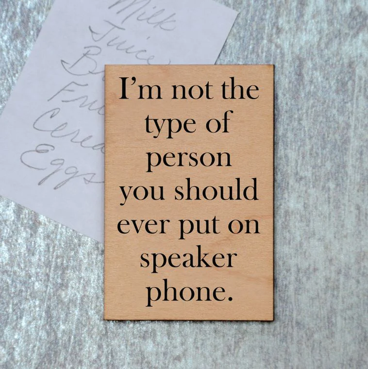 I'm Not The Person You Should Ever Put On Speaker Phone Funny Wood Refrigerator Magnet | 2" x 3" - Image 2