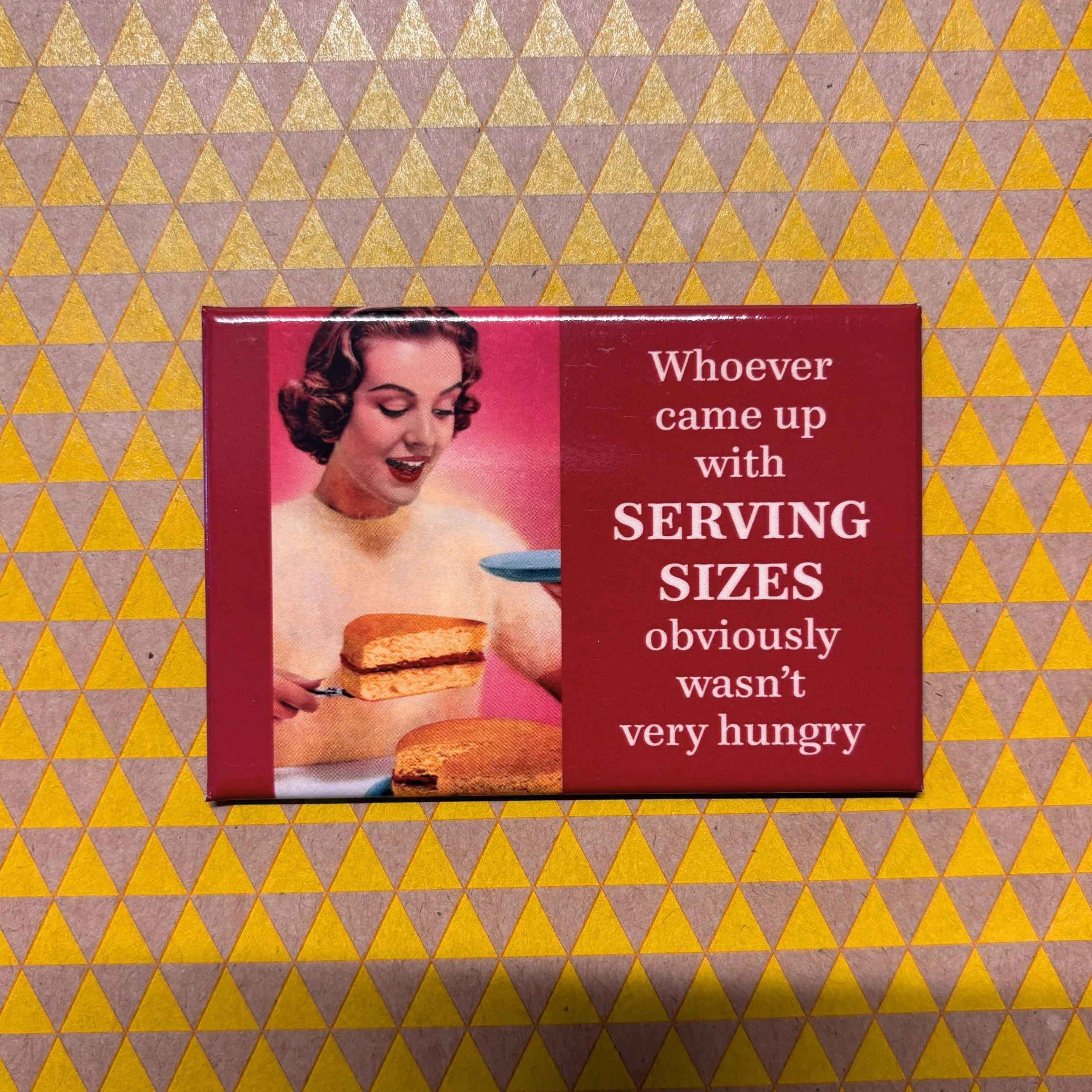 Whoever Came Up with SERVING SIZES Obviously wasn’t Very Hungry Refrigerator Magnet | 3" x 2" - Image 2