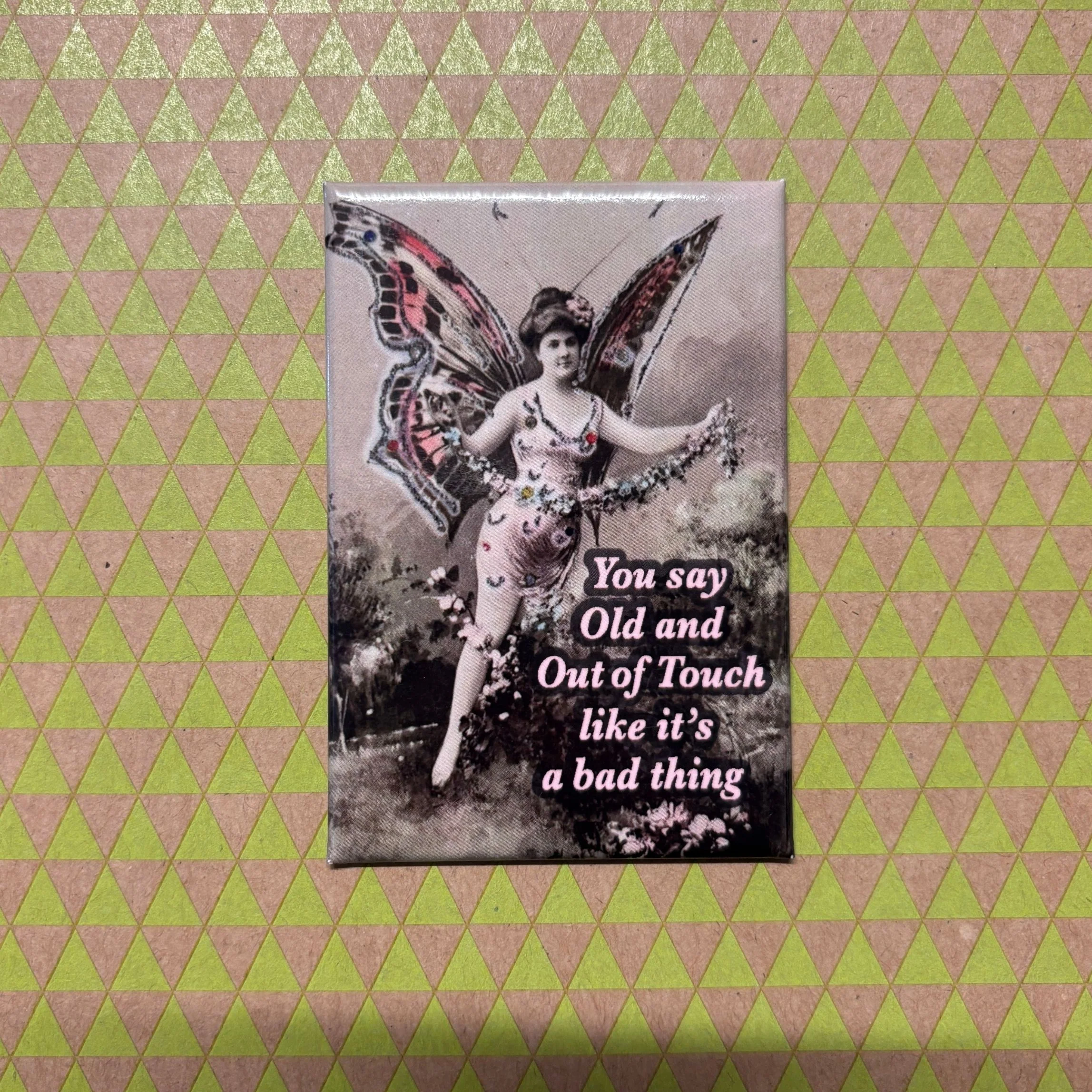 You Say Old And Out Of Touch Like It's A Bad Thing Refrigerator Magnet | 3" x 2" - Image 2