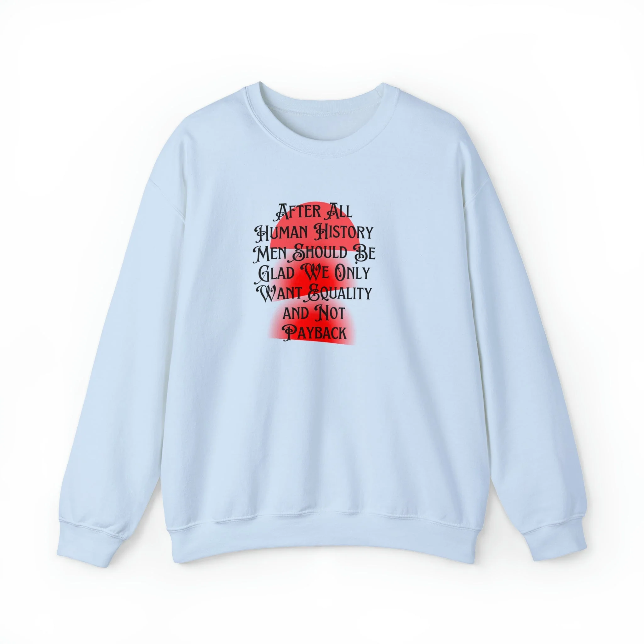 Men Should Be Glad We Want Equality and Not Payback Unisex Heavy Blend™ Crewneck Sweatshirt Sizes SM-5XL | Plus Size Available - Image 10