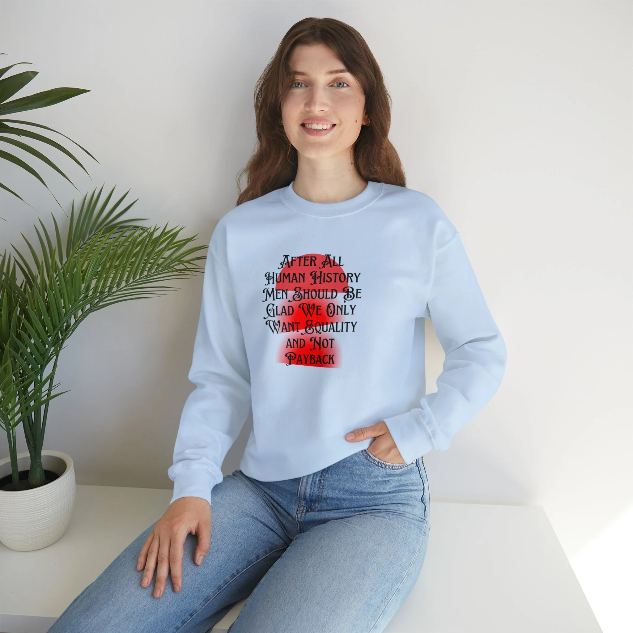 Men Should Be Glad We Want Equality and Not Payback Unisex Heavy Blend™ Crewneck Sweatshirt Sizes SM-5XL | Plus Size Available - Image 5