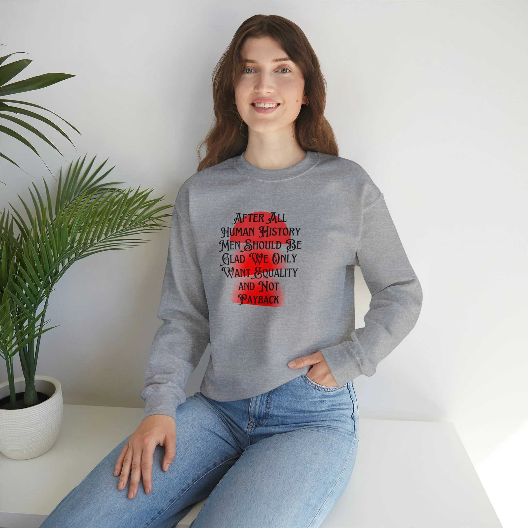 Men Should Be Glad We Want Equality and Not Payback Unisex Heavy Blend™ Crewneck Sweatshirt Sizes SM-5XL | Plus Size Available - Image 6