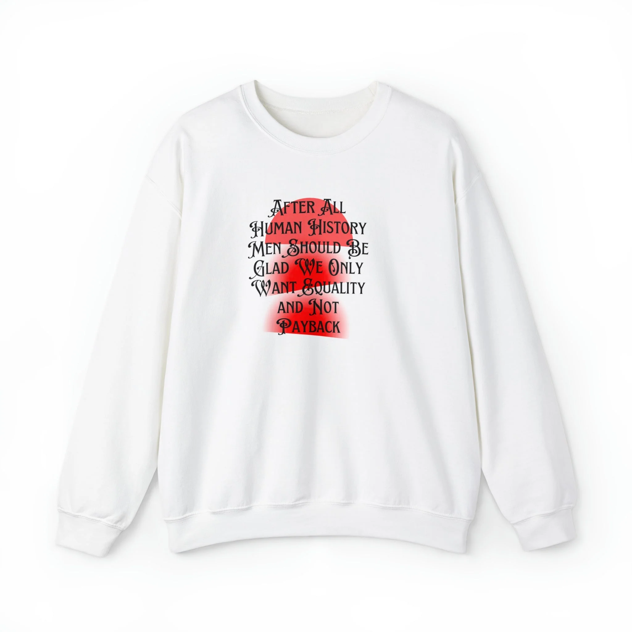 Men Should Be Glad We Want Equality and Not Payback Unisex Heavy Blend™ Crewneck Sweatshirt Sizes SM-5XL | Plus Size Available - Image 7