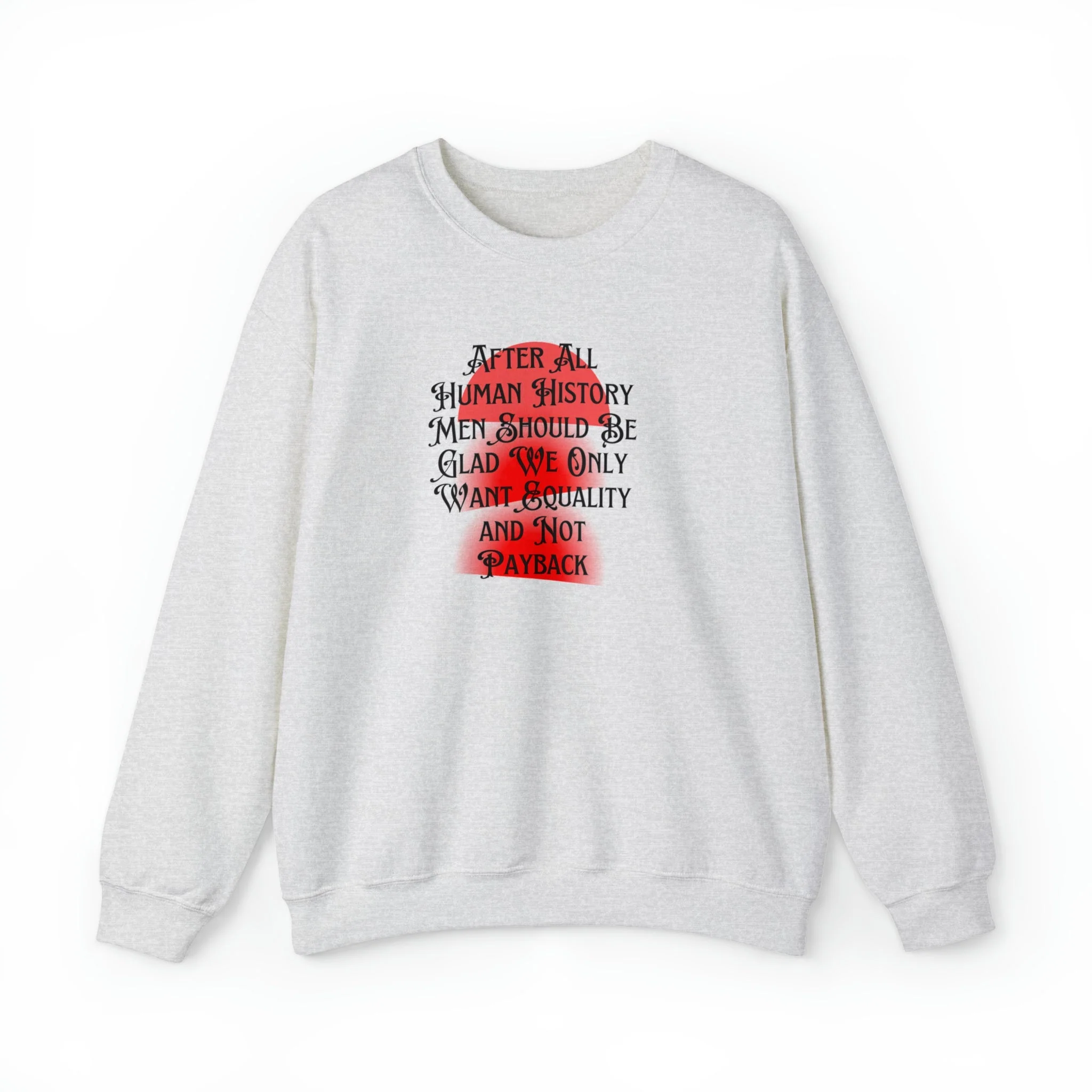 Men Should Be Glad We Want Equality and Not Payback Unisex Heavy Blend™ Crewneck Sweatshirt Sizes SM-5XL | Plus Size Available - Image 9