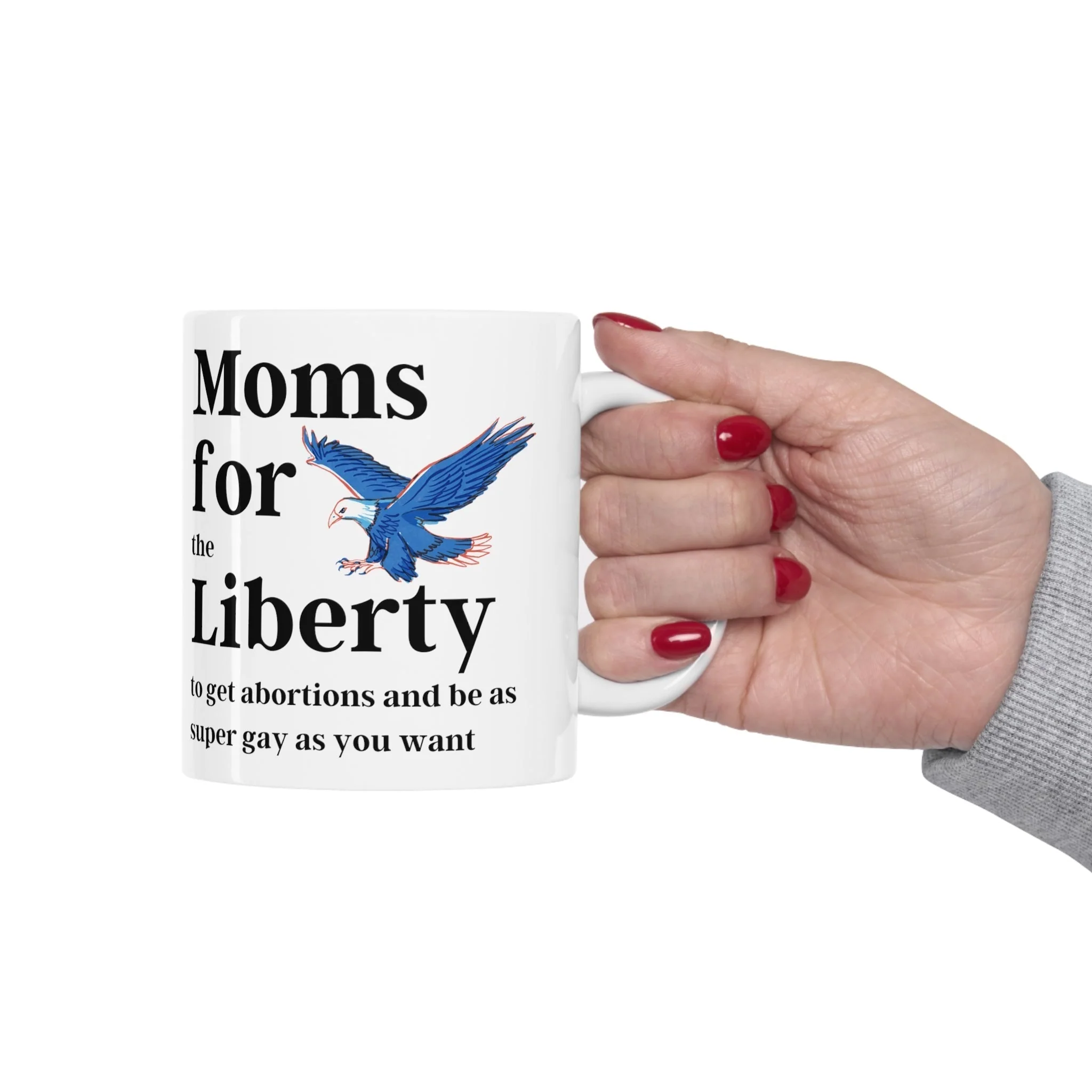 [SATIRE] Moms for (the) Liberty (to get abortions and be as super gay as you want) Ceramic Mug 11oz - Image 13