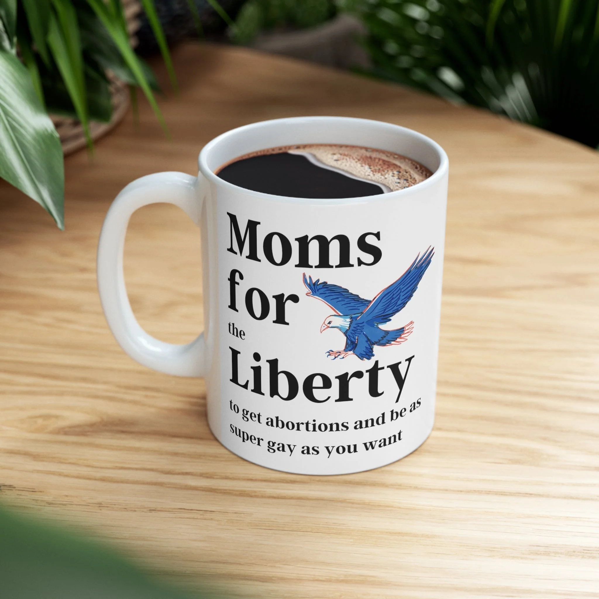 [SATIRE] Moms for (the) Liberty (to get abortions and be as super gay as you want) Ceramic Mug 11oz - Image 2