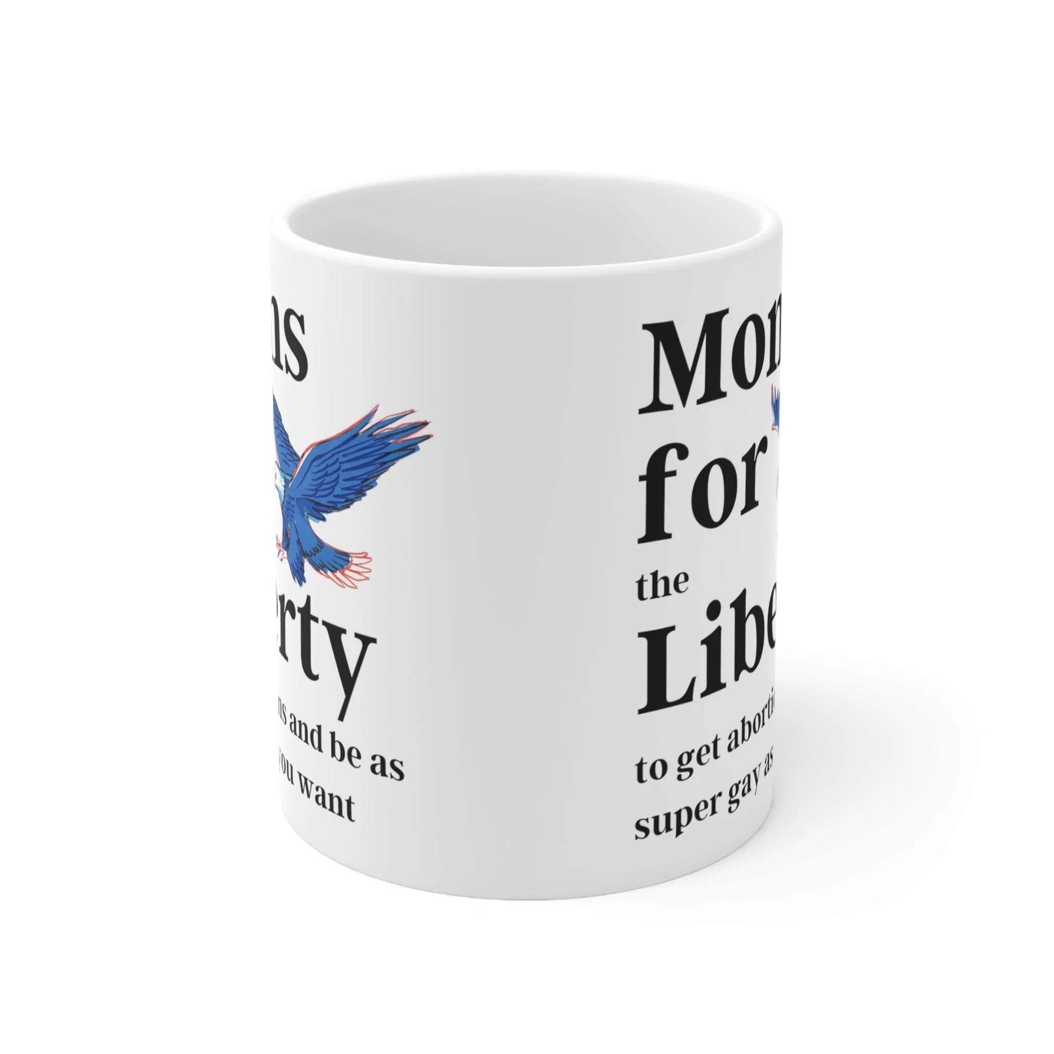 [SATIRE] Moms for (the) Liberty (to get abortions and be as super gay as you want) Ceramic Mug 11oz - Image 4
