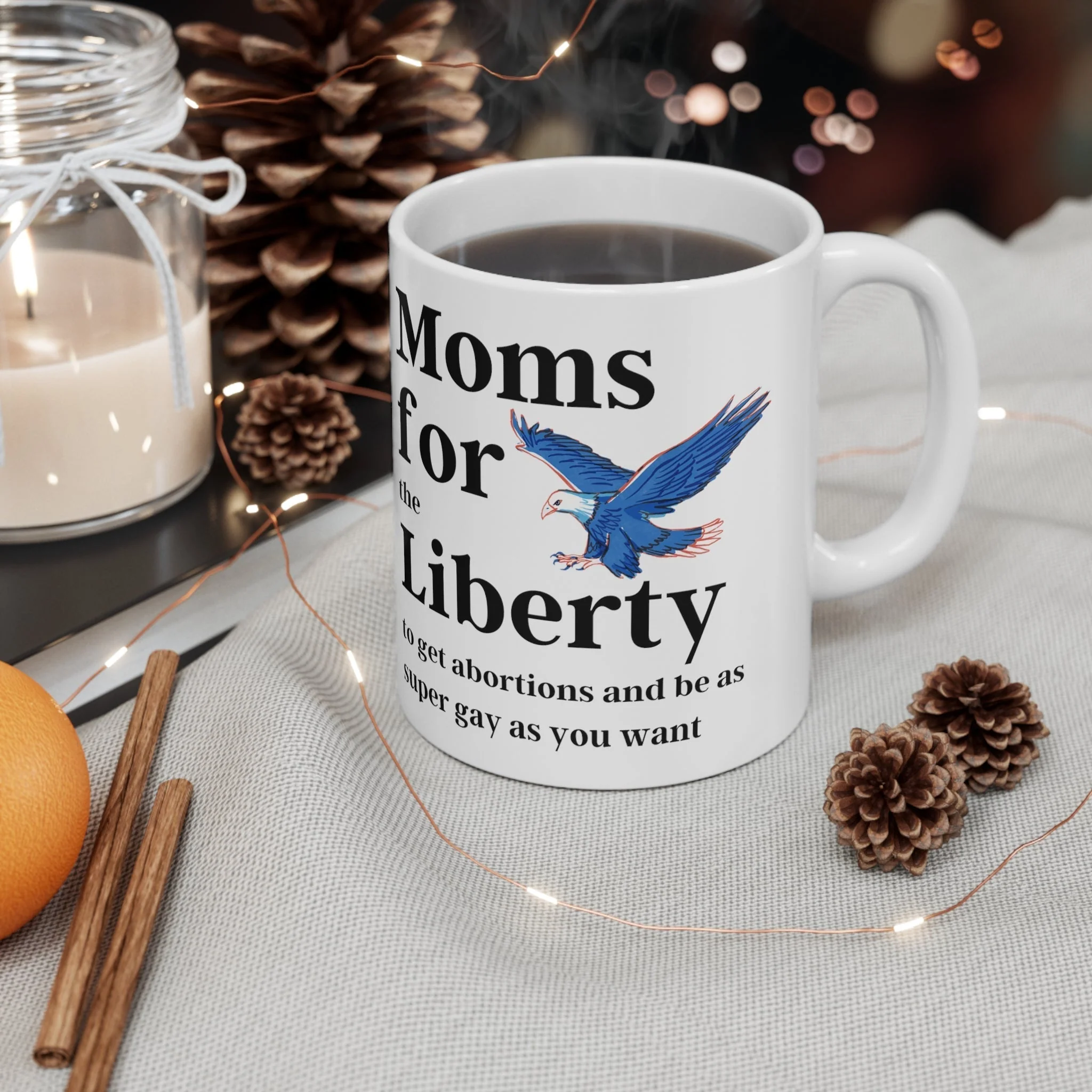 [SATIRE] Moms for (the) Liberty (to get abortions and be as super gay as you want) Ceramic Mug 11oz - Image 7
