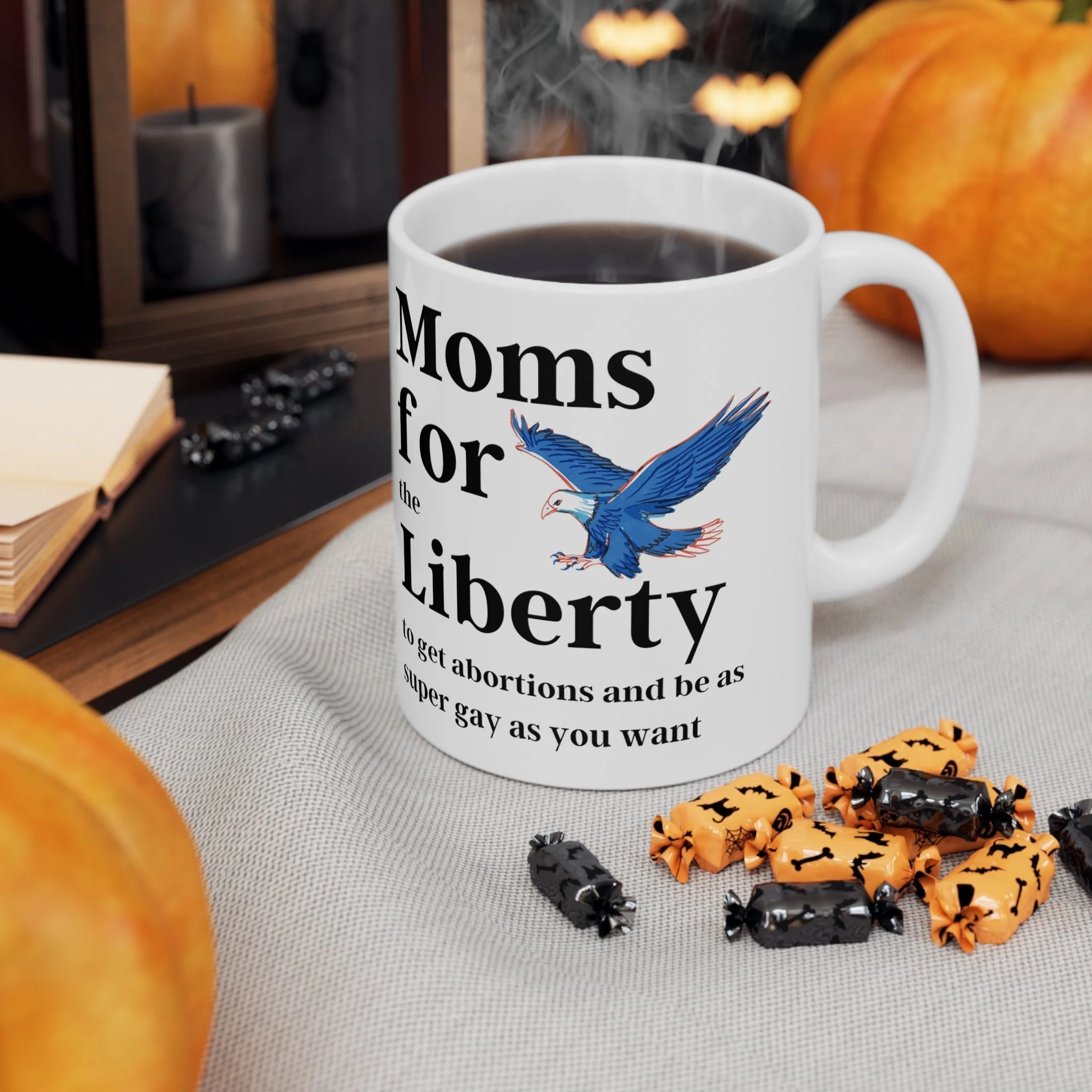 [SATIRE] Moms for (the) Liberty (to get abortions and be as super gay as you want) Ceramic Mug 11oz - Image 9