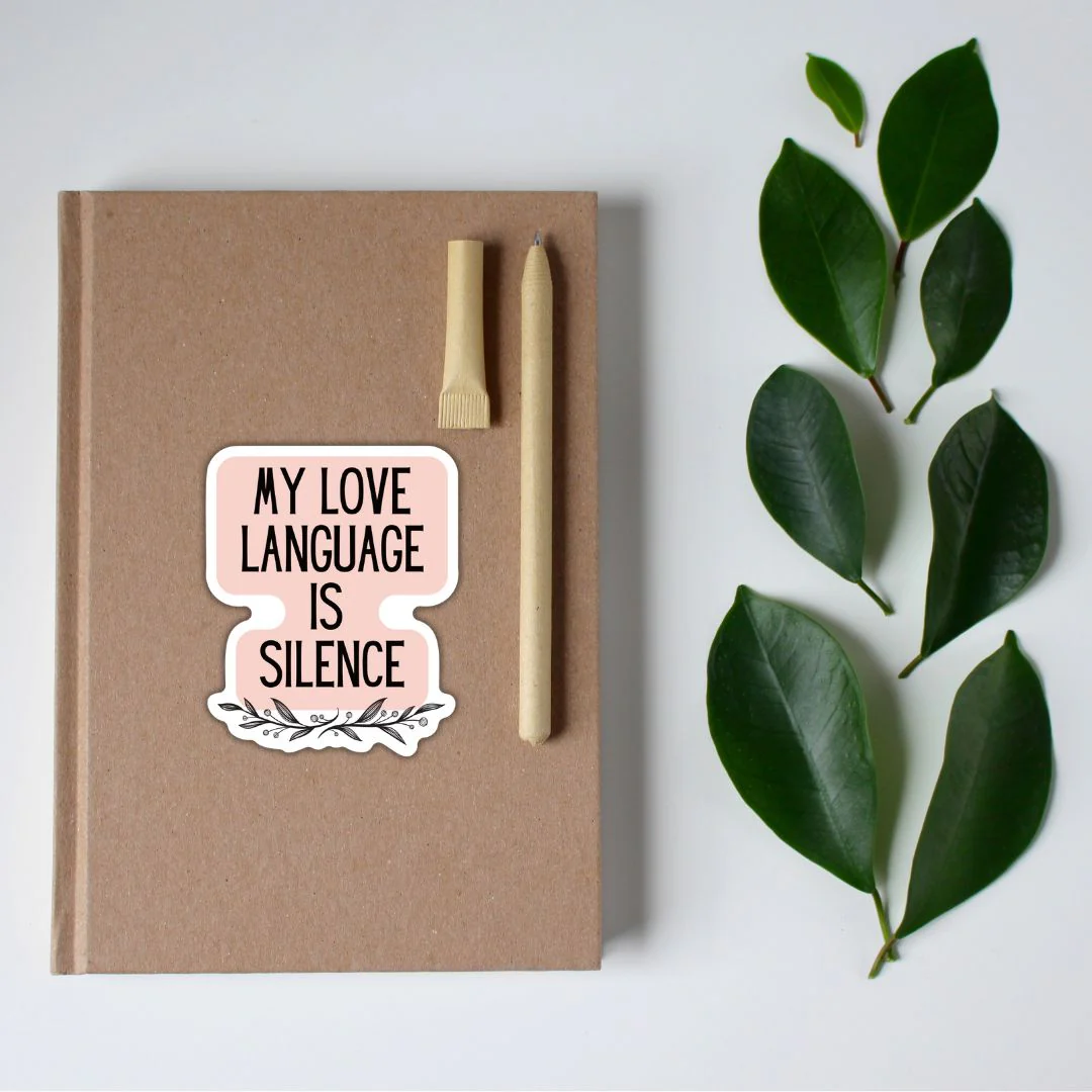 My Love Language Is Silence  | Vinyl Die Cut Sticker - Image 3
