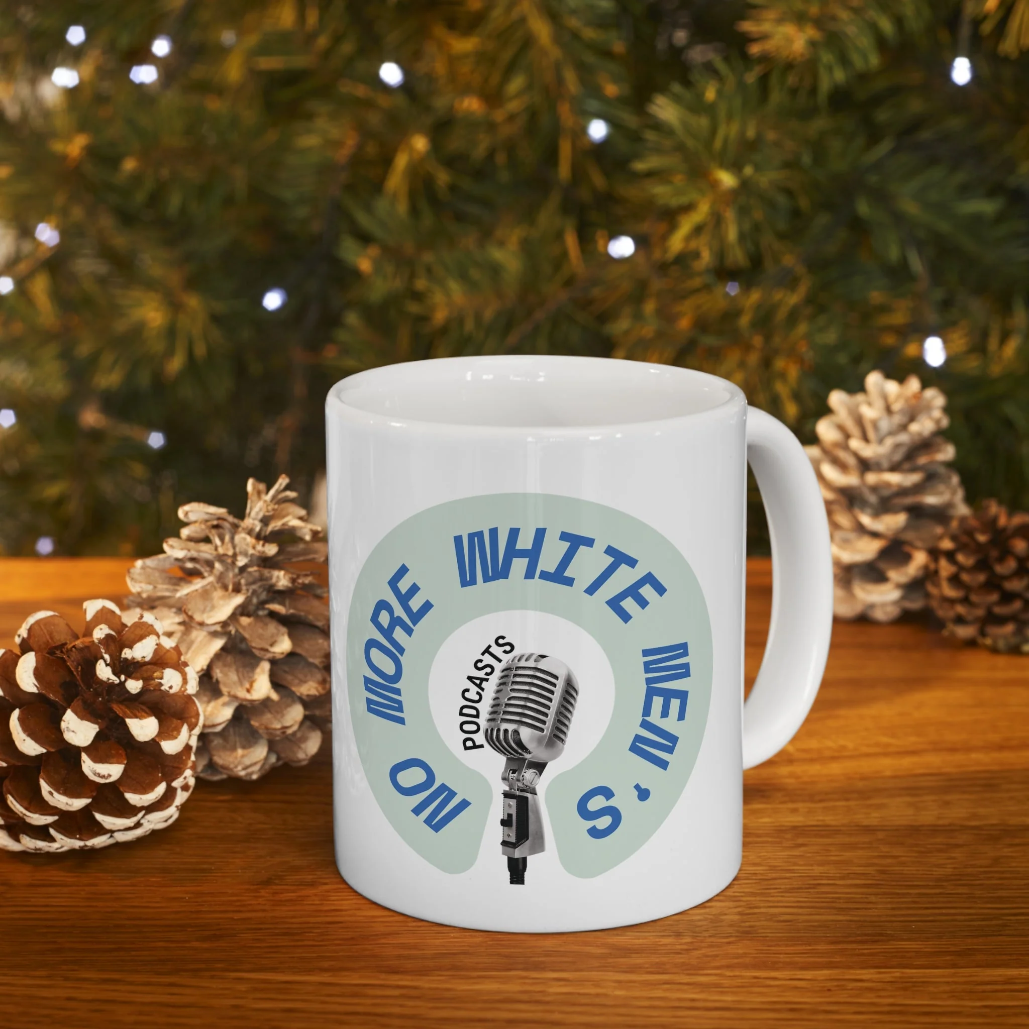 No More White Men's Podcasts Ceramic Mug 11oz - Image 10