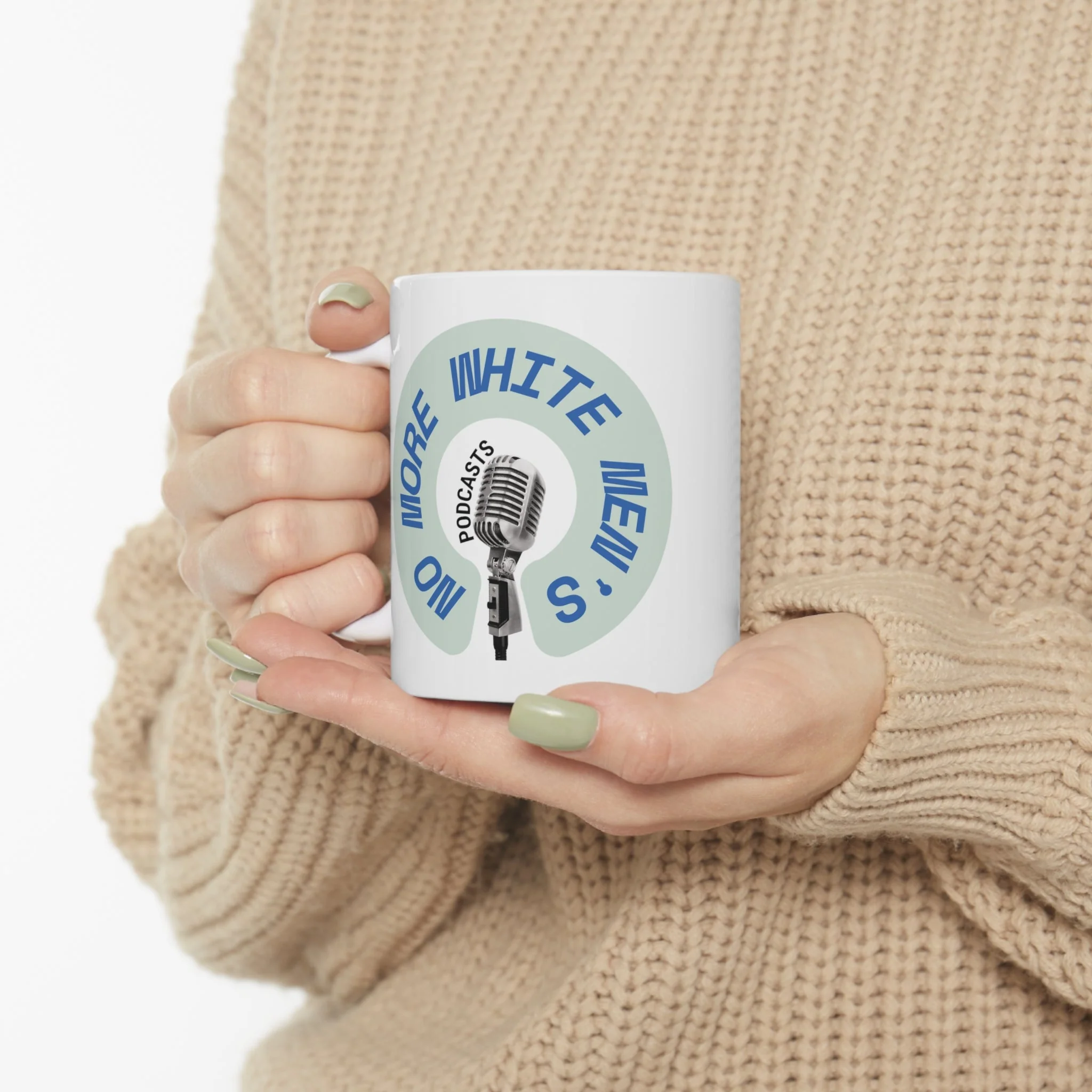 No More White Men's Podcasts Ceramic Mug 11oz - Image 11