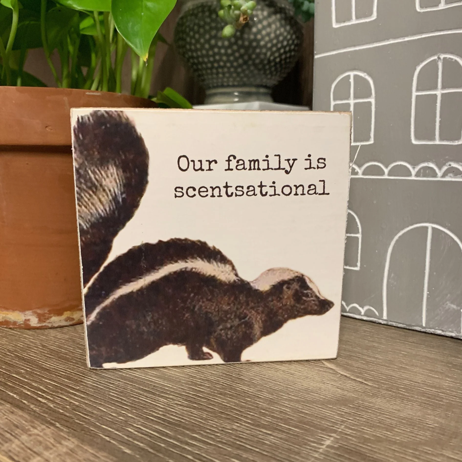 Our Family Is Scentsational Skunk Motif Punny Wooden Block Sign | 4" x 4" - Image 6