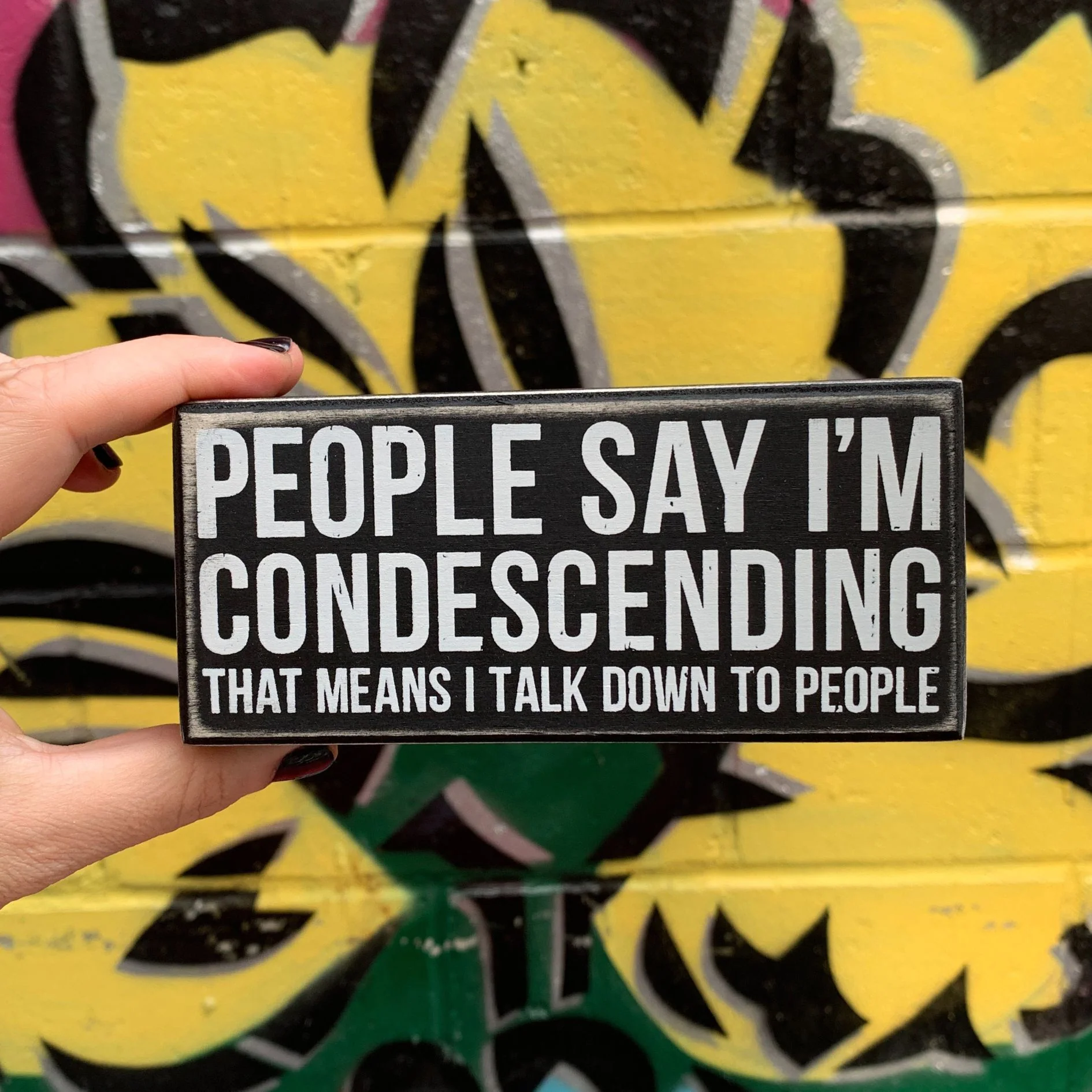 People Say I'm Condescending Wooden Box Sign | Rude Desk Wall Display | 5.50" x 2.50" - Image 4
