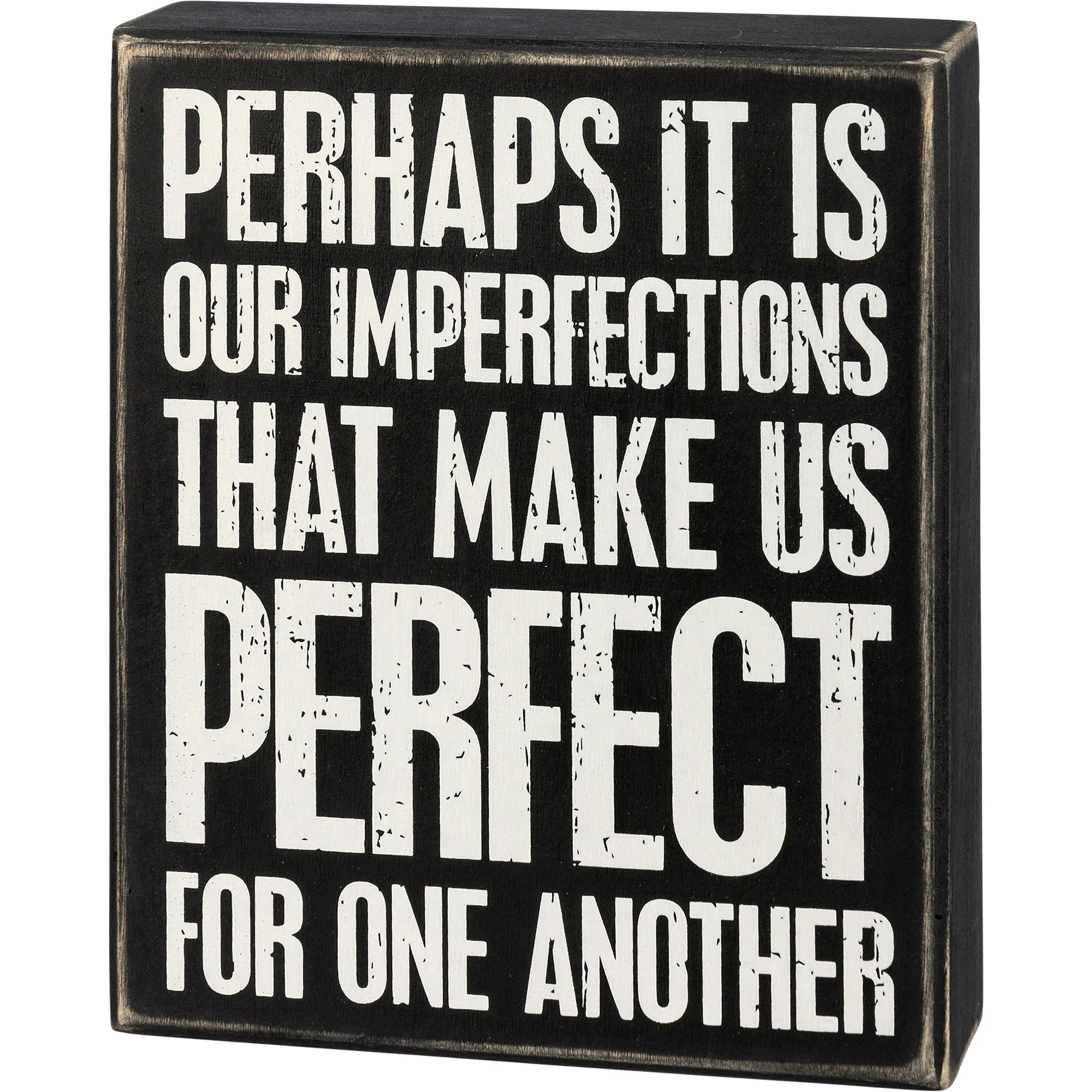 Perhaps It Is Our Imperfections That Make Us Perfect For One Another Box Sign in Black with White Lettering - Image 2
