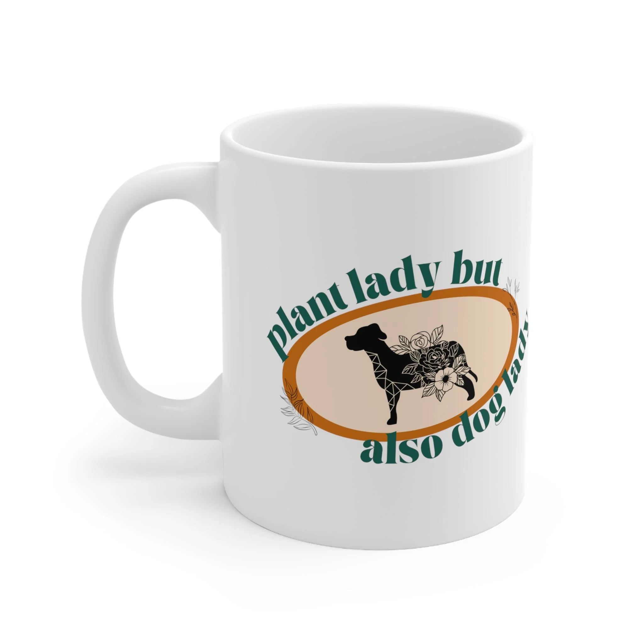 Plant Lady But Also Dog Lady Ceramic Mug 11oz - Image 3