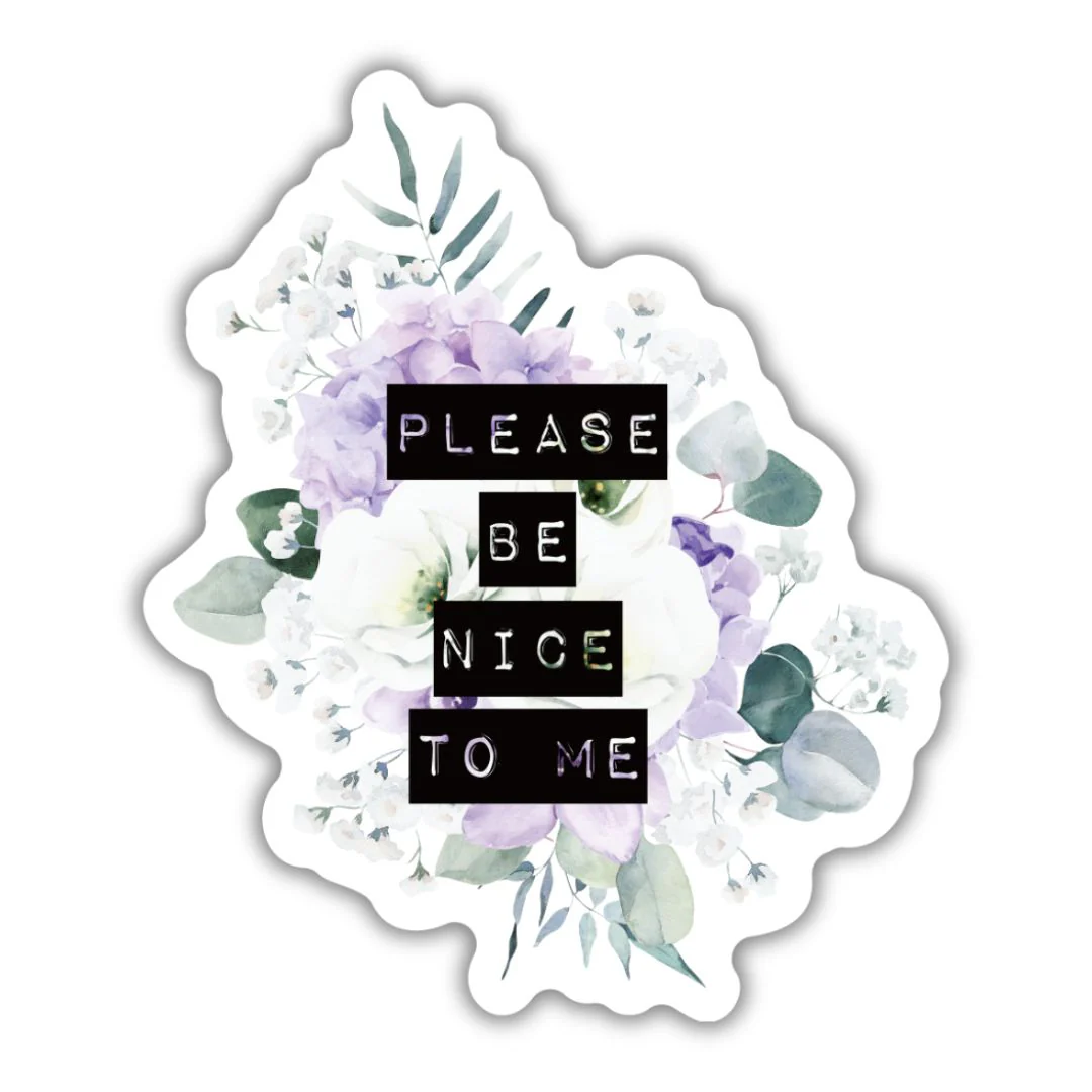 Please Be Nice To Me | Floral Vinyl Die Cut Sticker - Image 2