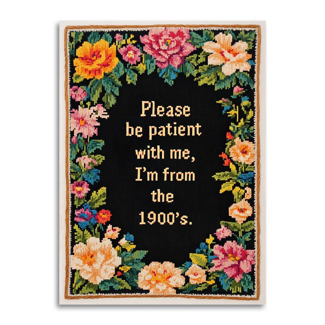 Please Be Patient with Me, I'm from the 1900's Blank Funny Card