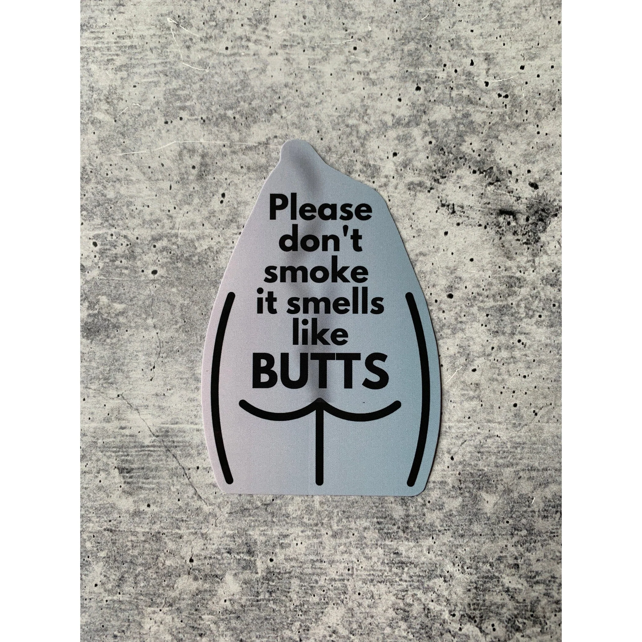 Please Don't Smoke It Smells Like Butts Die Cut Vinyl Sticker - Image 5