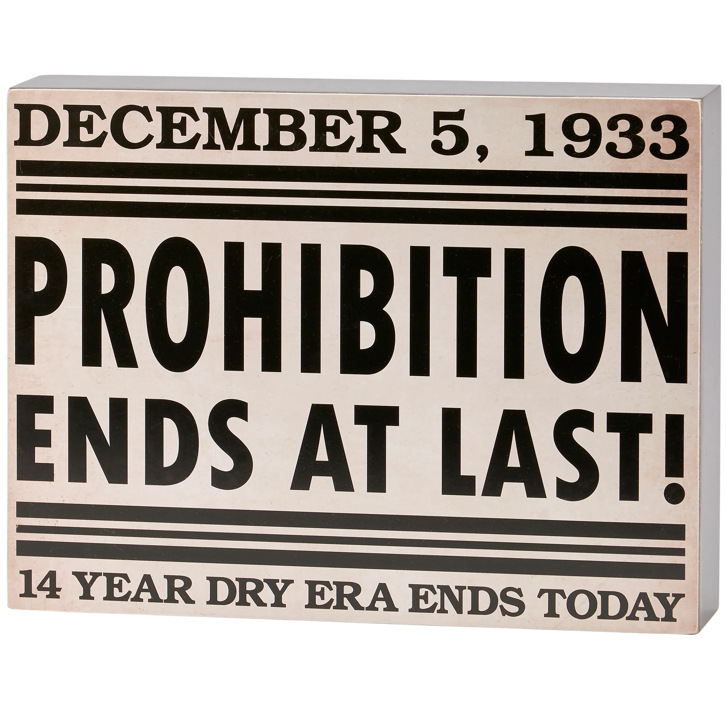 Prohibition Ends At Last! 14 Year Dry Era Ends Today Box Sign | Wooden Bar Wall Desk Decor |  12" x 9"