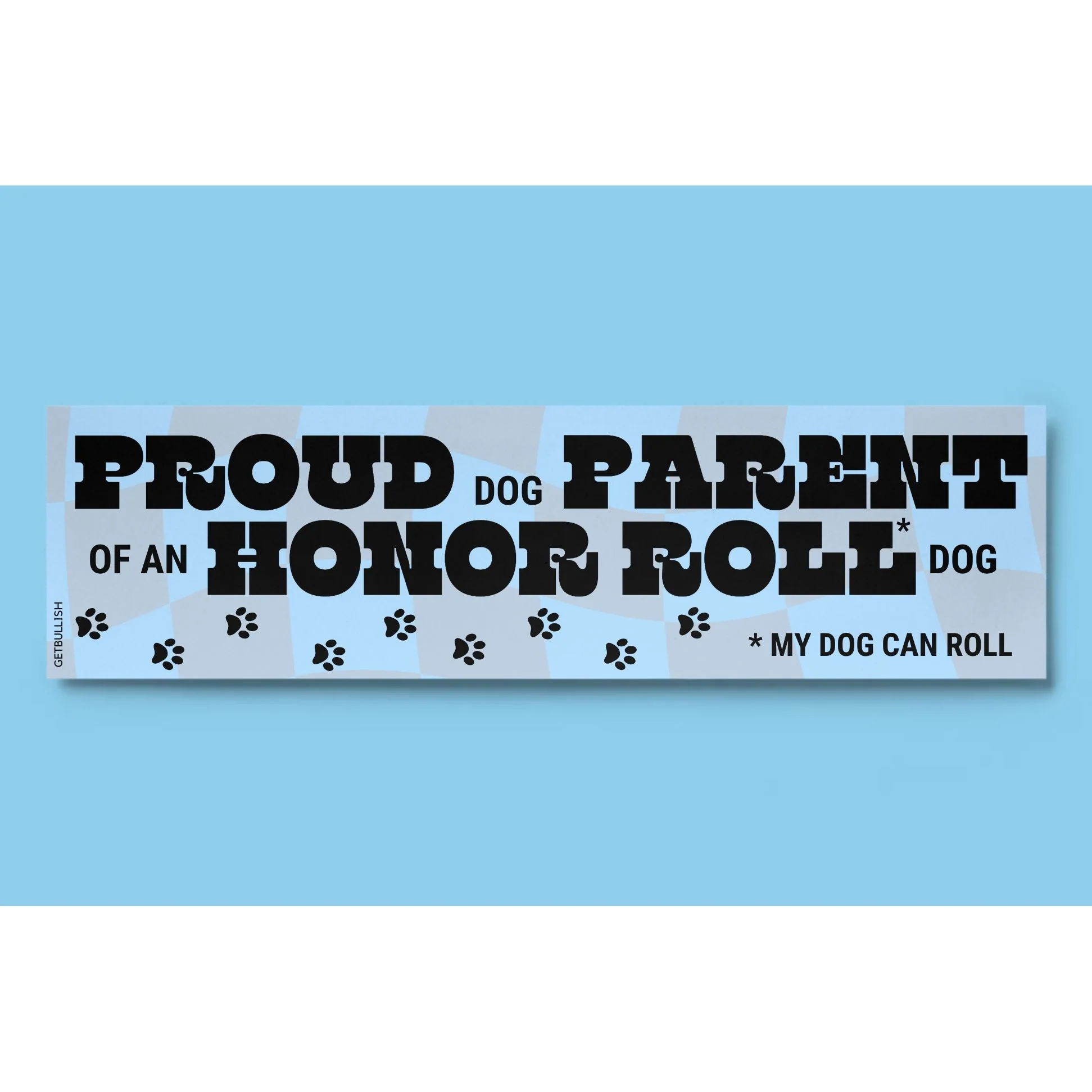 Proud Dog Parent of an Honor Roll Doll (My Dog Can Roll) Bumper Sticker - Image 4
