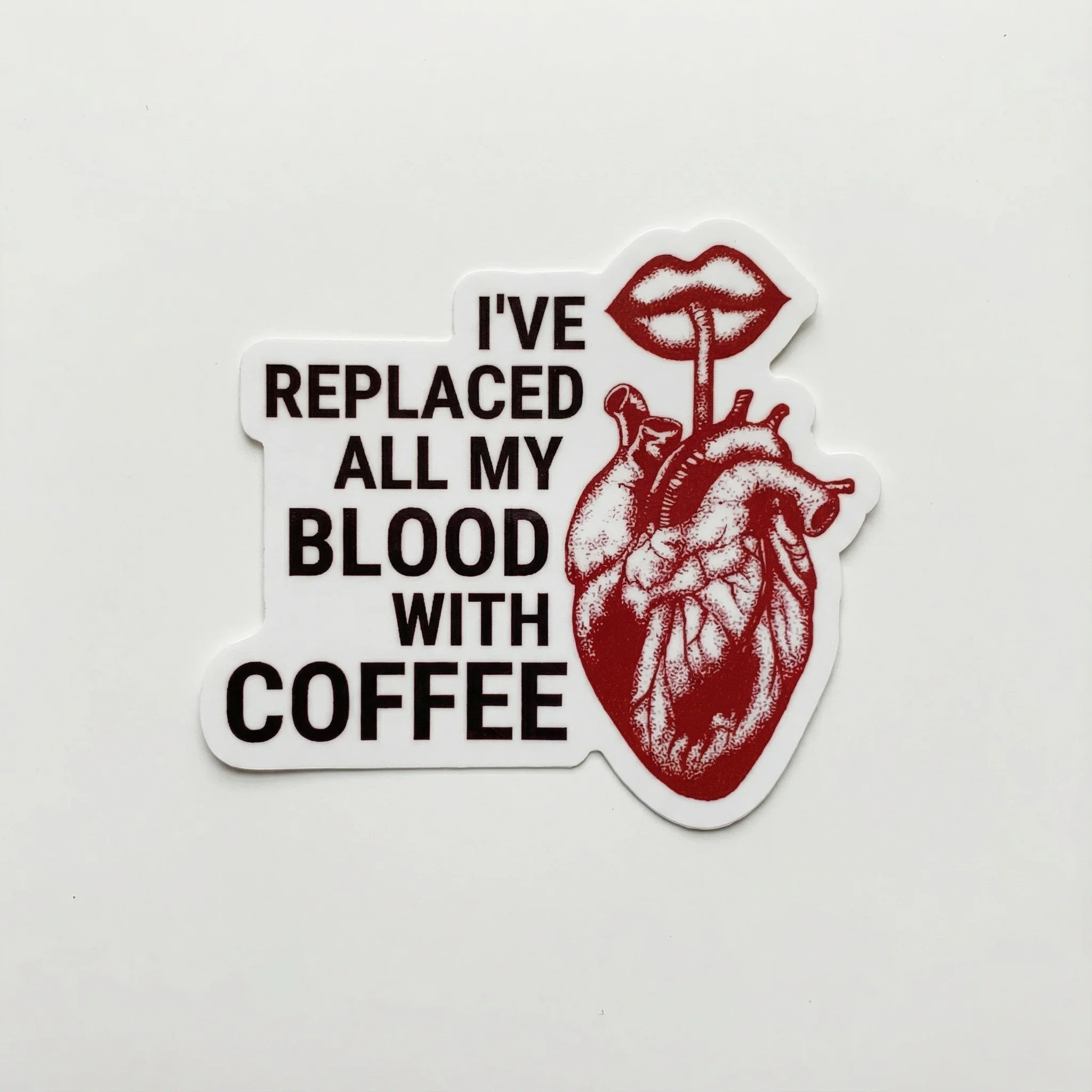 I've Replaced All My Blood With Coffee Vinyl Sticker | Coffee Lover - Image 3
