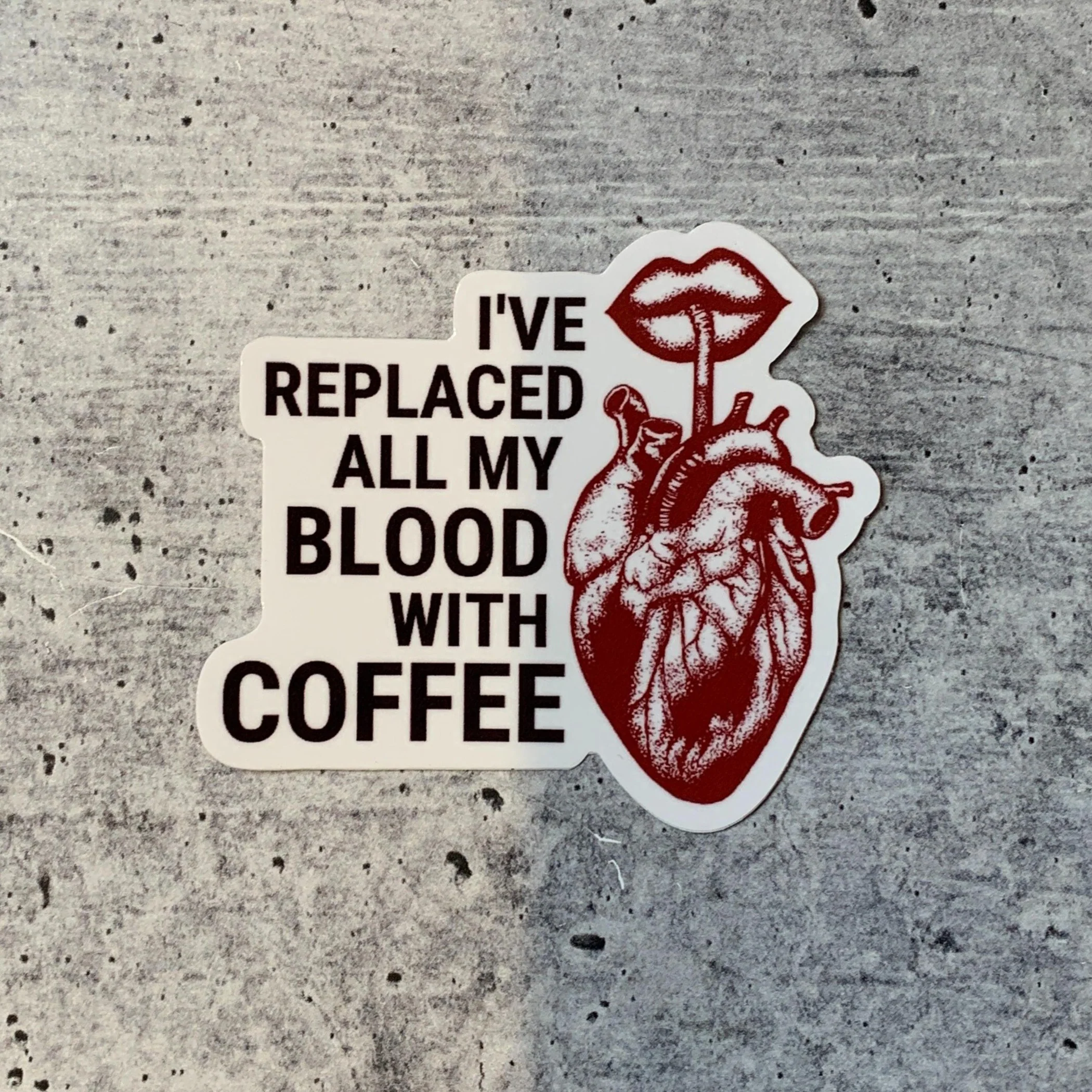 I've Replaced All My Blood With Coffee Vinyl Sticker | Coffee Lover - Image 5