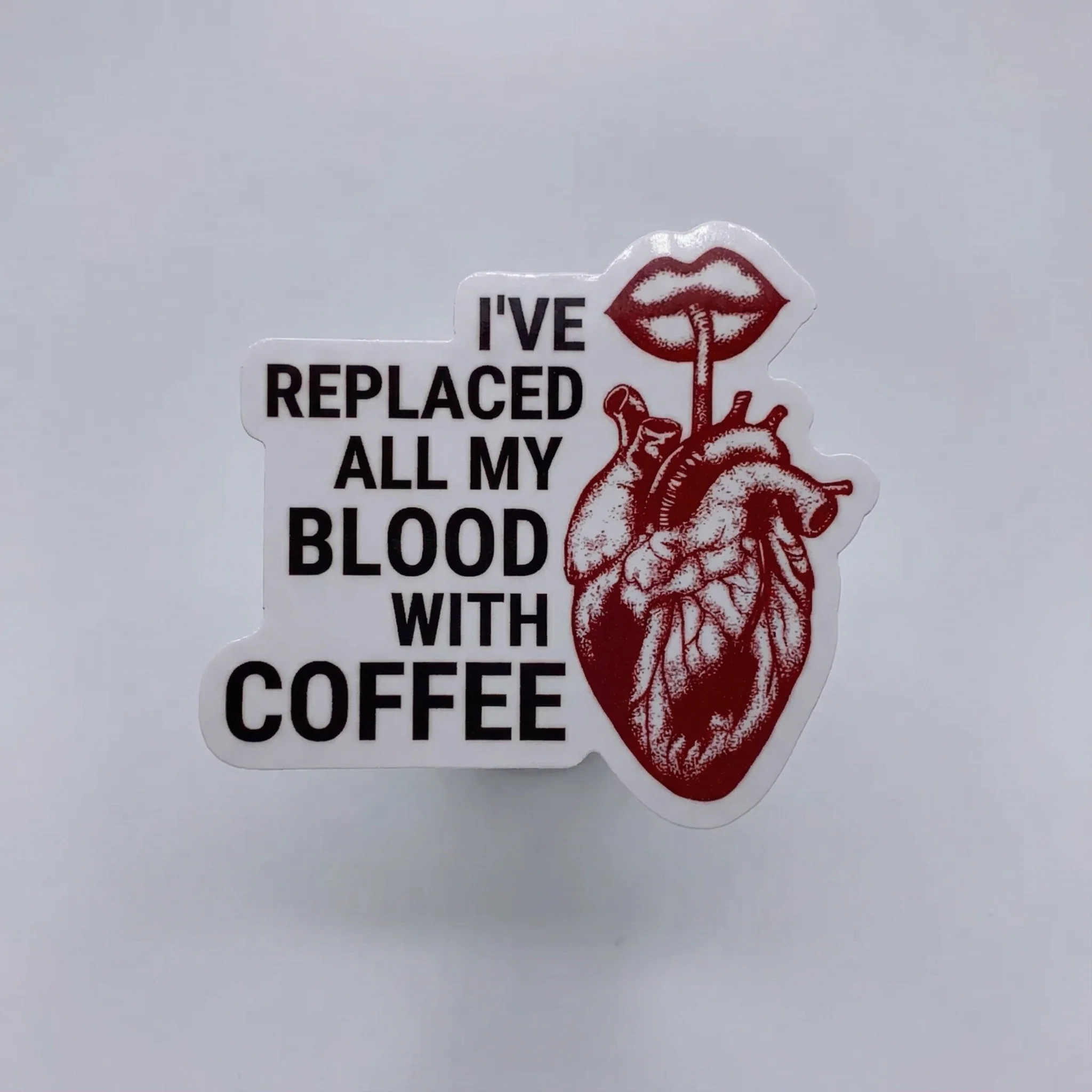 I've Replaced All My Blood With Coffee Vinyl Sticker | Coffee Lover - Image 7