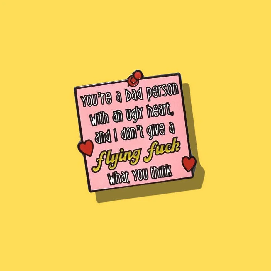 Romy & Michele’s You're a Bad Person With An Ugly Heart Enamel Pin