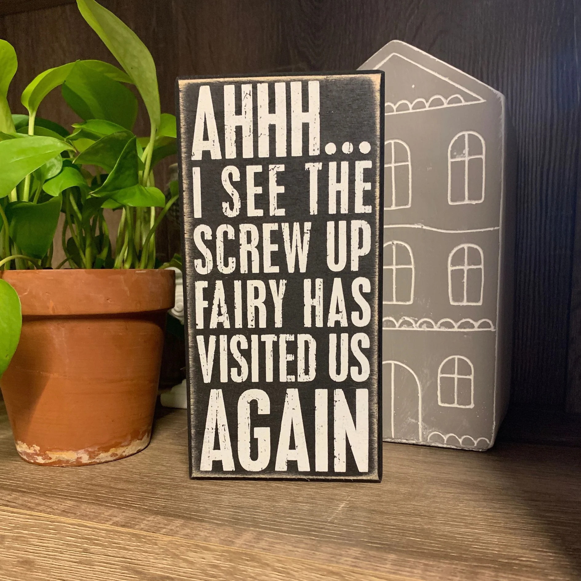 Screw Up Fairy Has Visited Us Again Wooden Box Sign - Image 4