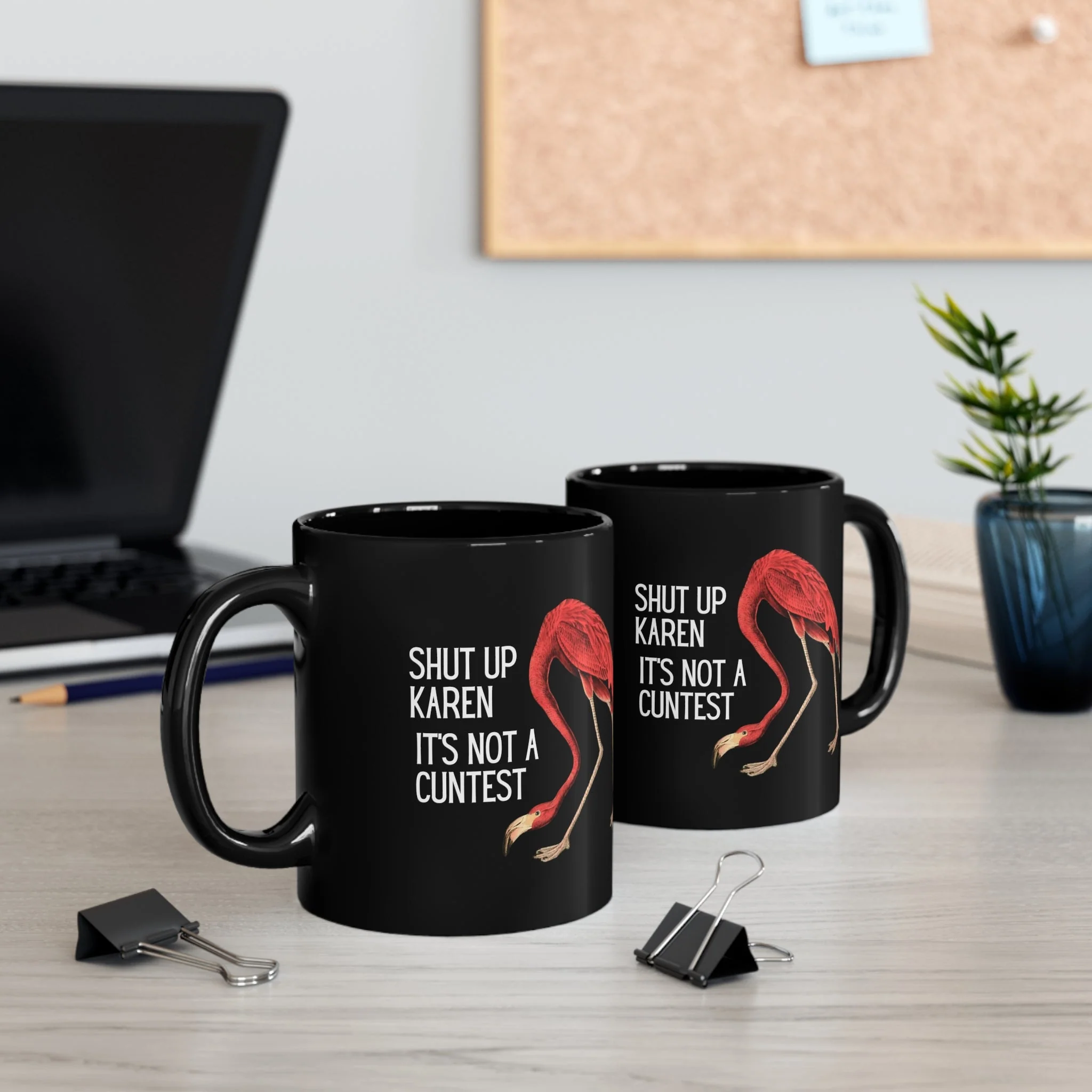 Shut Up Karen It's Not a Cuntest Flamingo Black Mug - Image 6