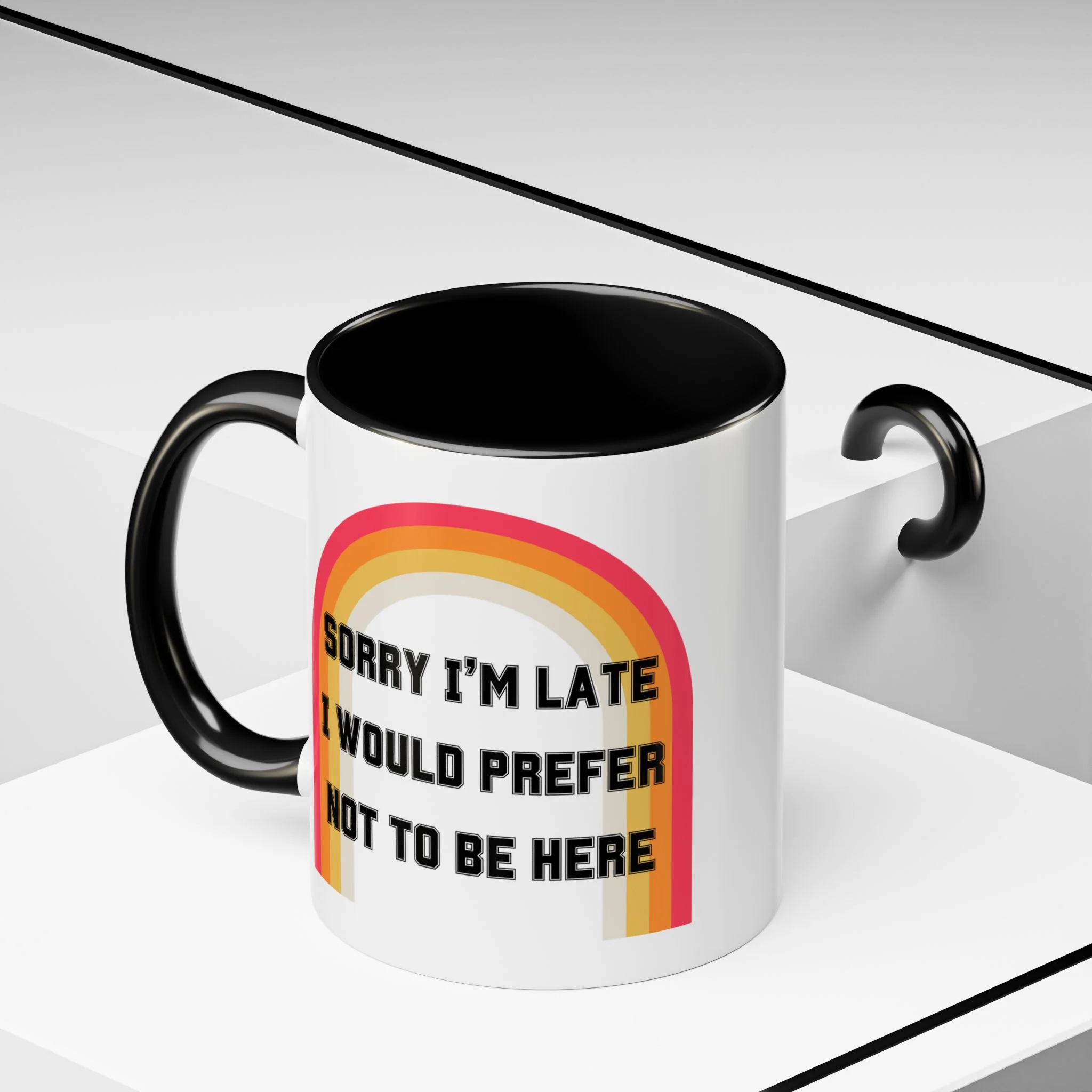 Sorry I'm Late I Would Prefer Not To Be Here Accent Coffee Mug 11oz - Image 2