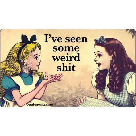 I've Seen Some Weird Shit Large Vinyl Sticker | 6" x 3.4" - Image 2