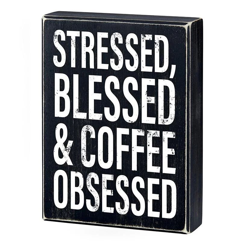 Stressed, Blessed & Coffee Obsessed Box Sign | Home Office Wooden Black Decor | 6" x 8" - Image 2