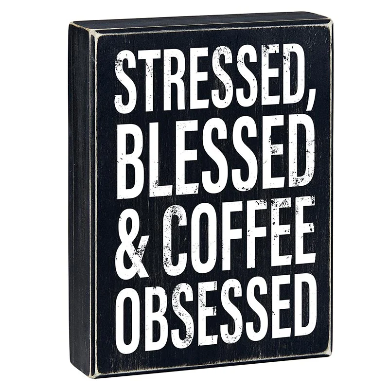 Stressed, Blessed & Coffee Obsessed Box Sign | Home Office Wooden Black Decor | 6" x 8" - Image 3
