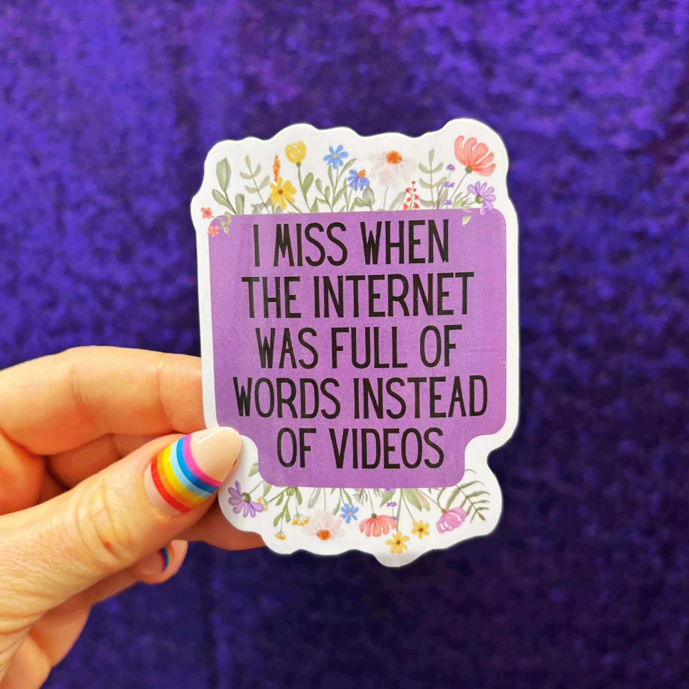I Miss When The Internet Was Full Of Words Instead Of Videos | Vinyl Die Cut Sticker - Image 4