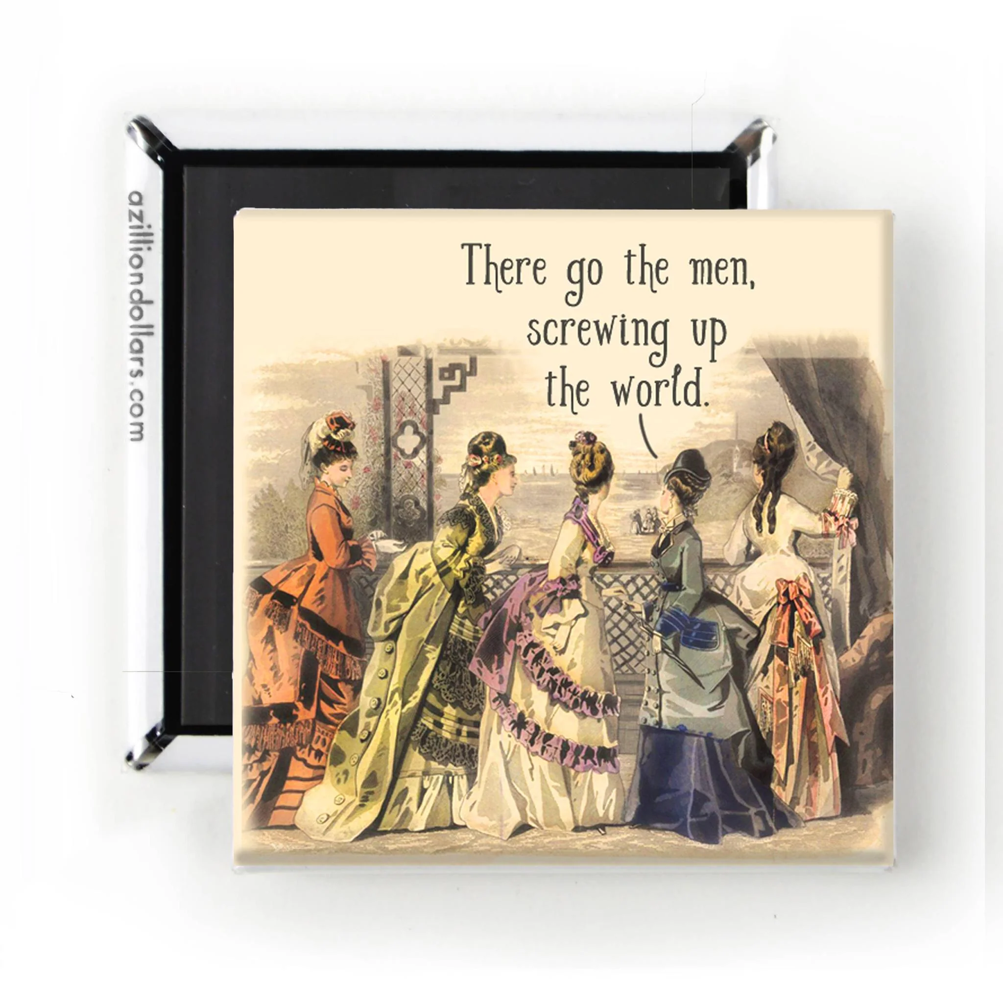 There Go The Men, Screwing Up The World Feminist Magnet | Vintage Funny Fridge Magnet | 2" x 2"
