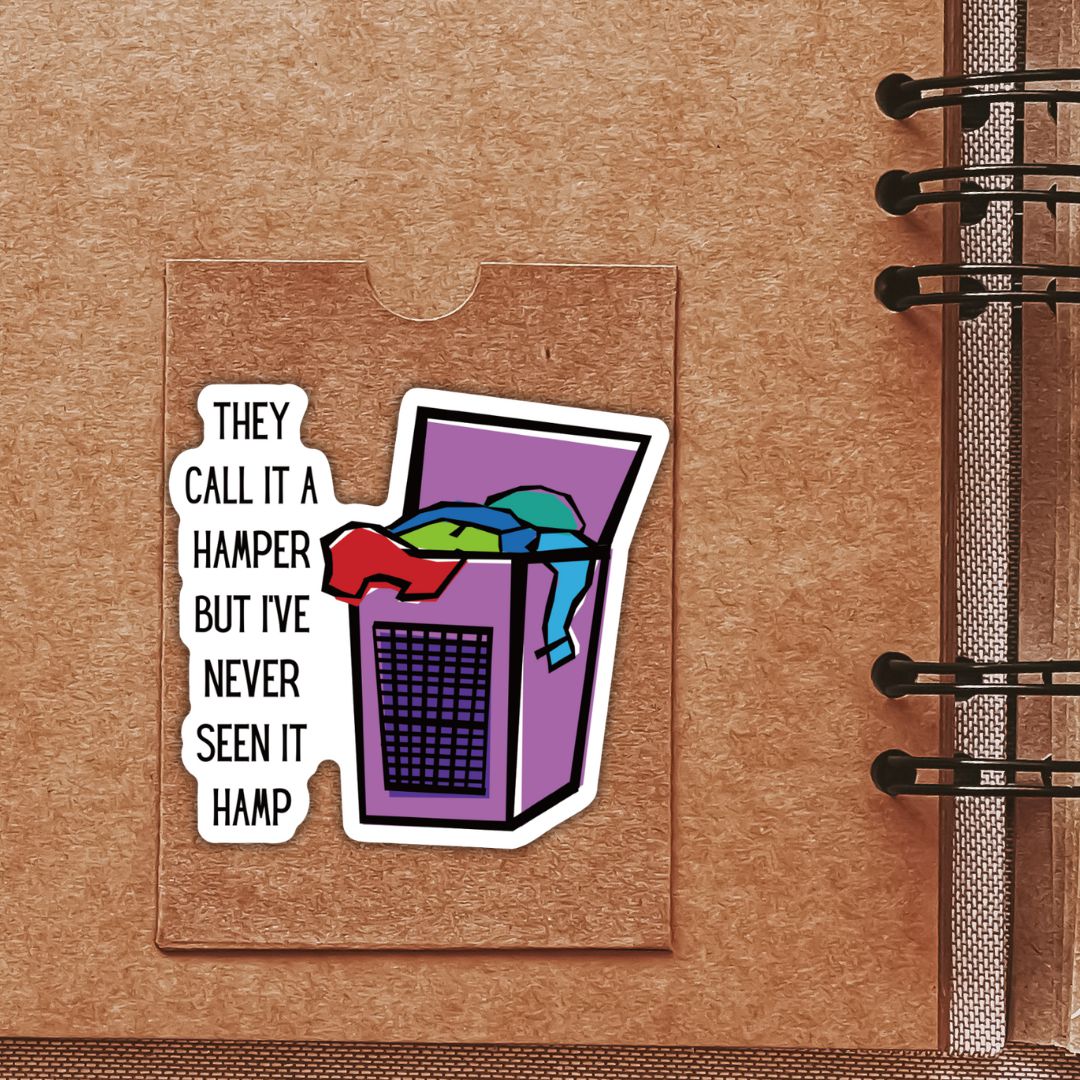 They Call It A Hamper But I've Never Seen It Hamp Vinyl Die Cut Sticker - Image 5