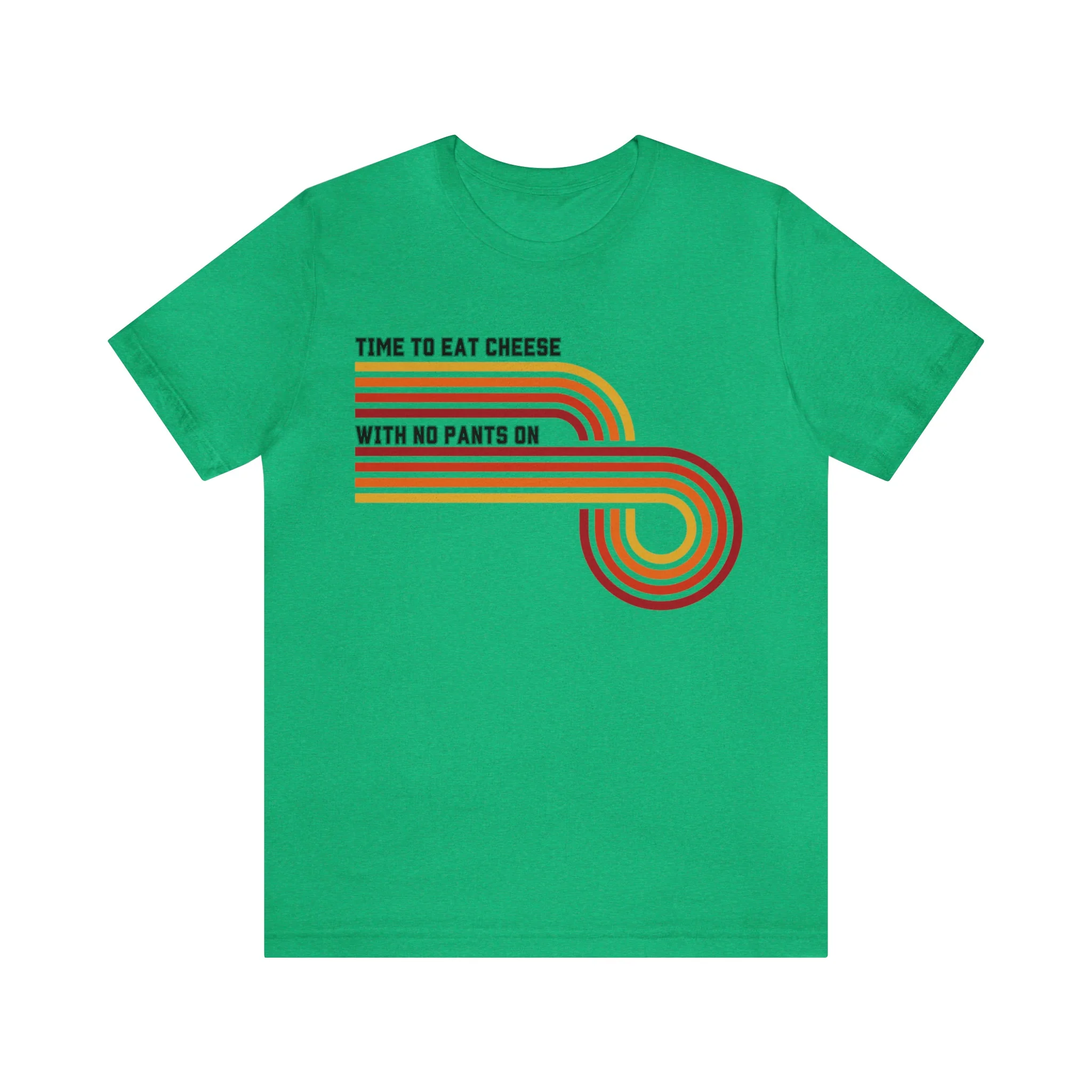 Time to Eat Cheese with No Pants On Unisex Short Sleeve Tee [Multiple Color Options] - Image 16
