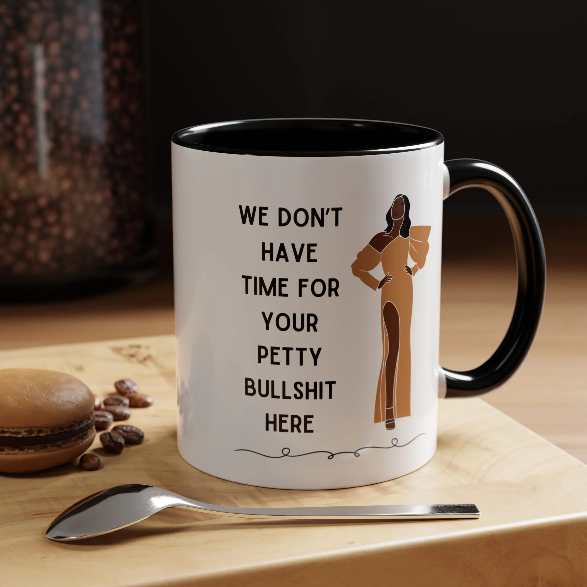 We Don't Have Time for Your Petty Bullshit Here Accent Coffee Mug 11oz - Image 2