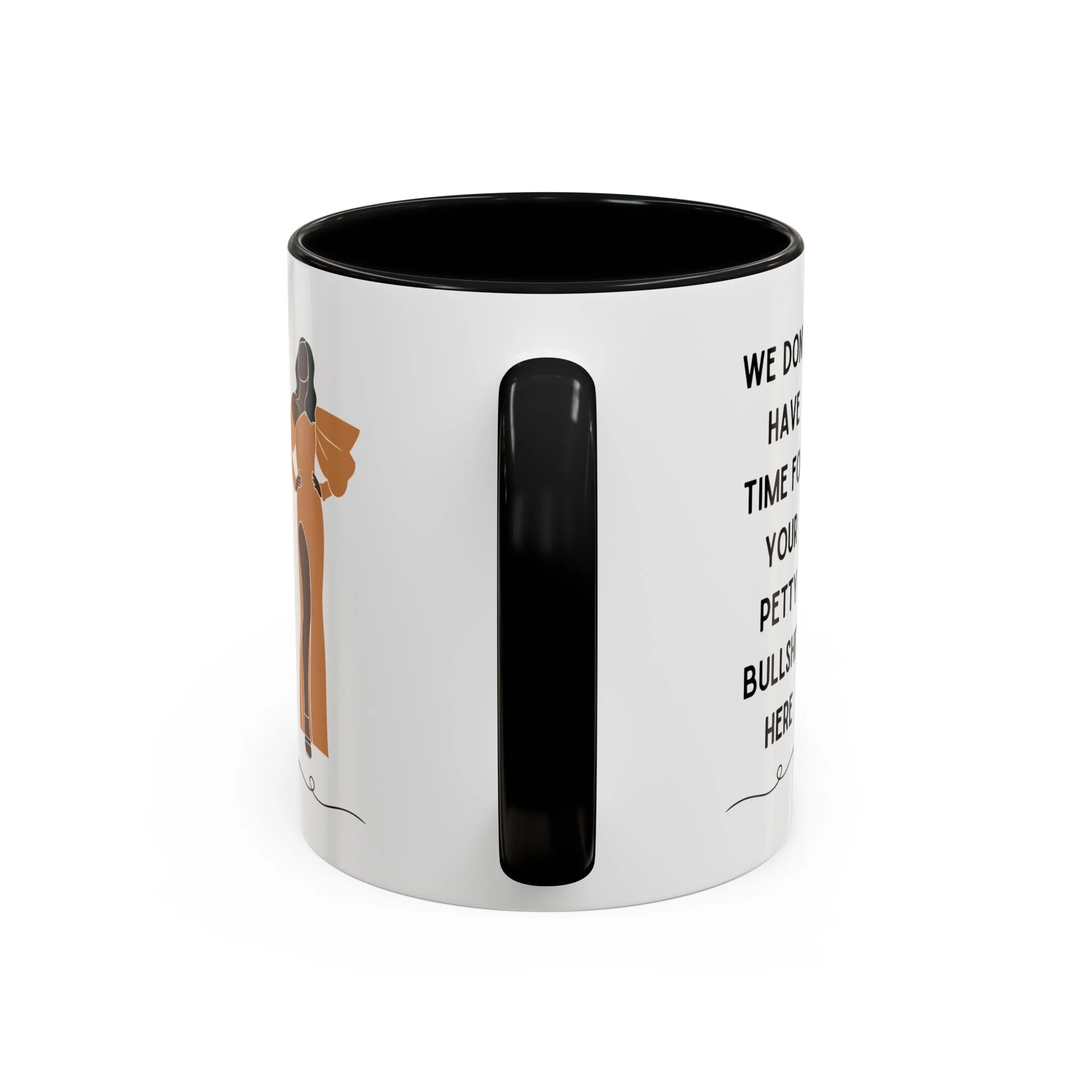 We Don't Have Time for Your Petty Bullshit Here Accent Coffee Mug 11oz - Image 5