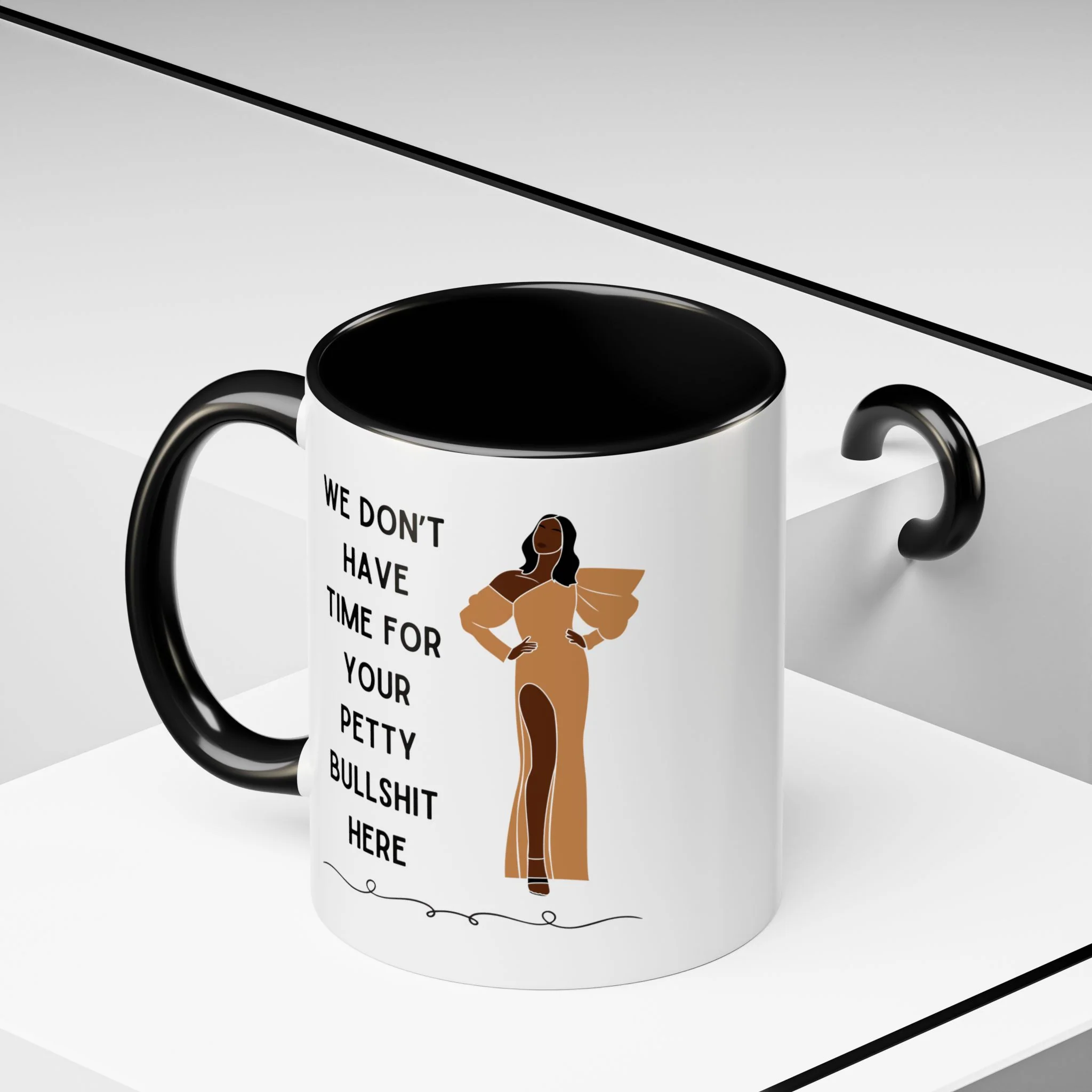 We Don't Have Time for Your Petty Bullshit Here Accent Coffee Mug 11oz - Image 6