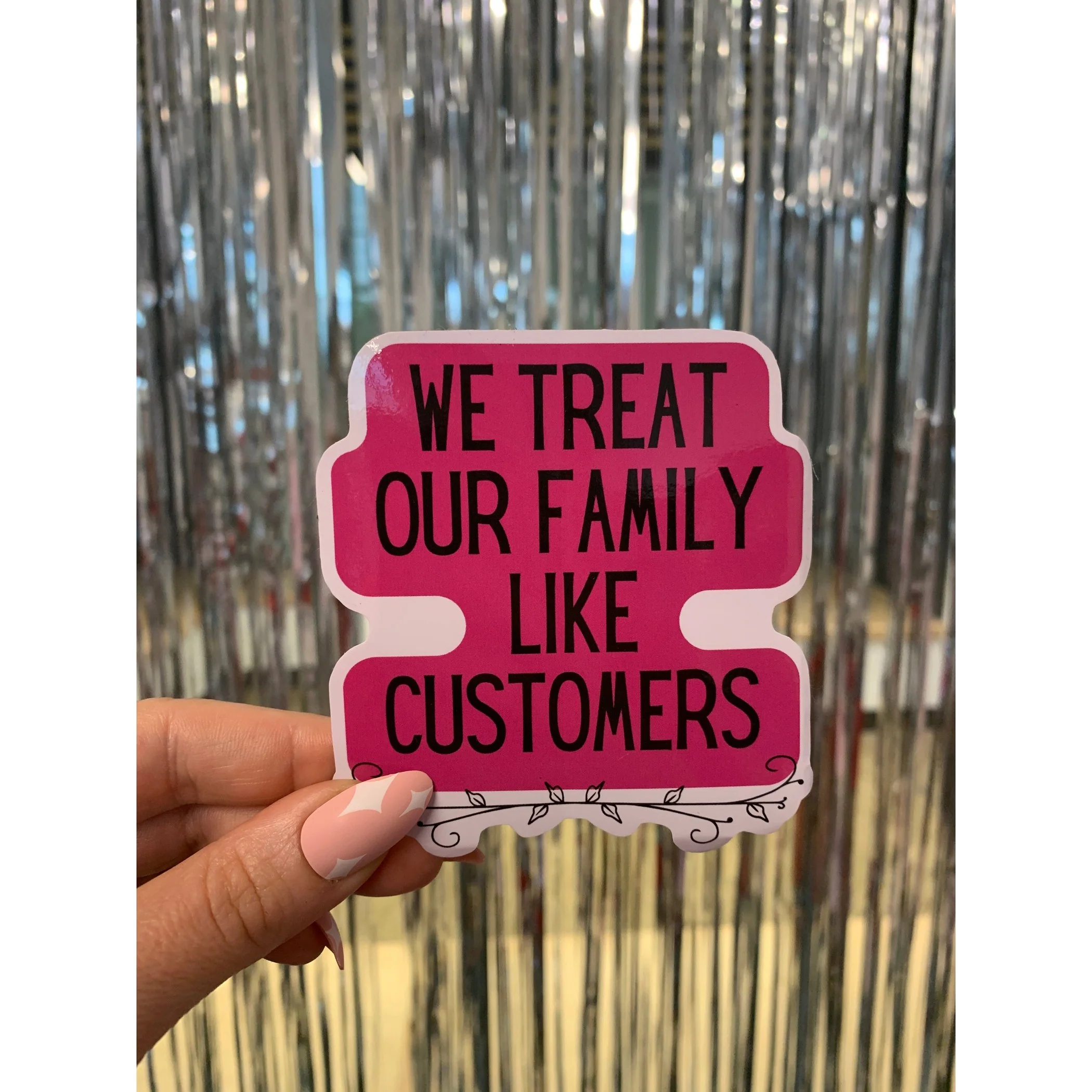 We Treat Our Family Like Customers | Vinyl Die Cut Sticker - Image 6