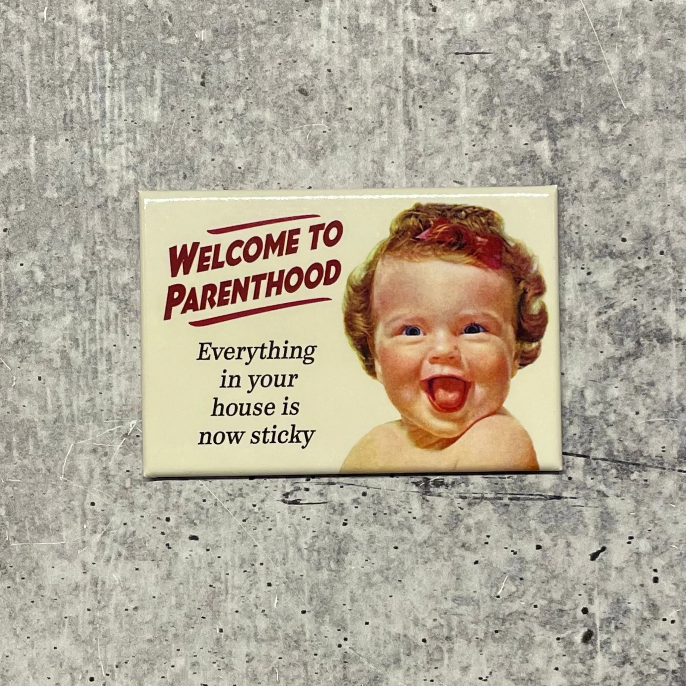 Welcome to Parenthood, Everything in Your House is Now Sticky Fridge Magnet | 2" x 3" - Image 2