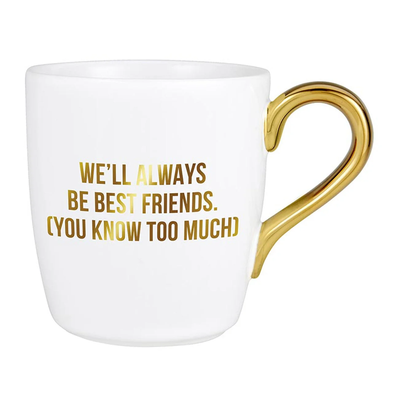 We'll Always Be Best Friends (You Know Too Much) Mug Gold Handle | Stoneware Coffee Tea Cup | 16oz - Image 4