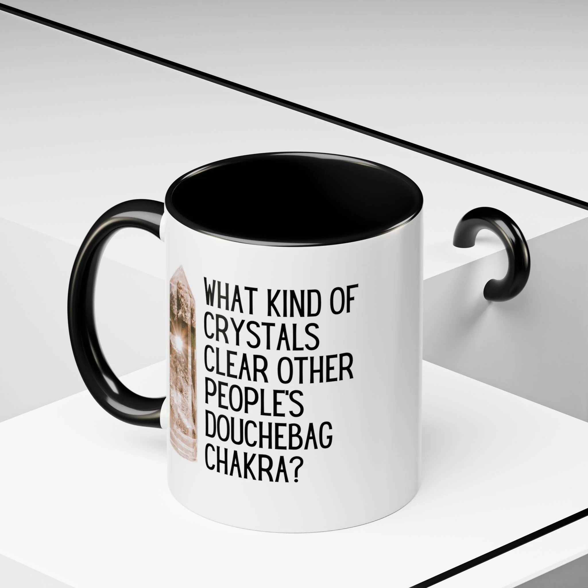What Kind of Crystals Clear Other People's Douchebag Chakra Accent Coffee Mug 11oz - Image 2