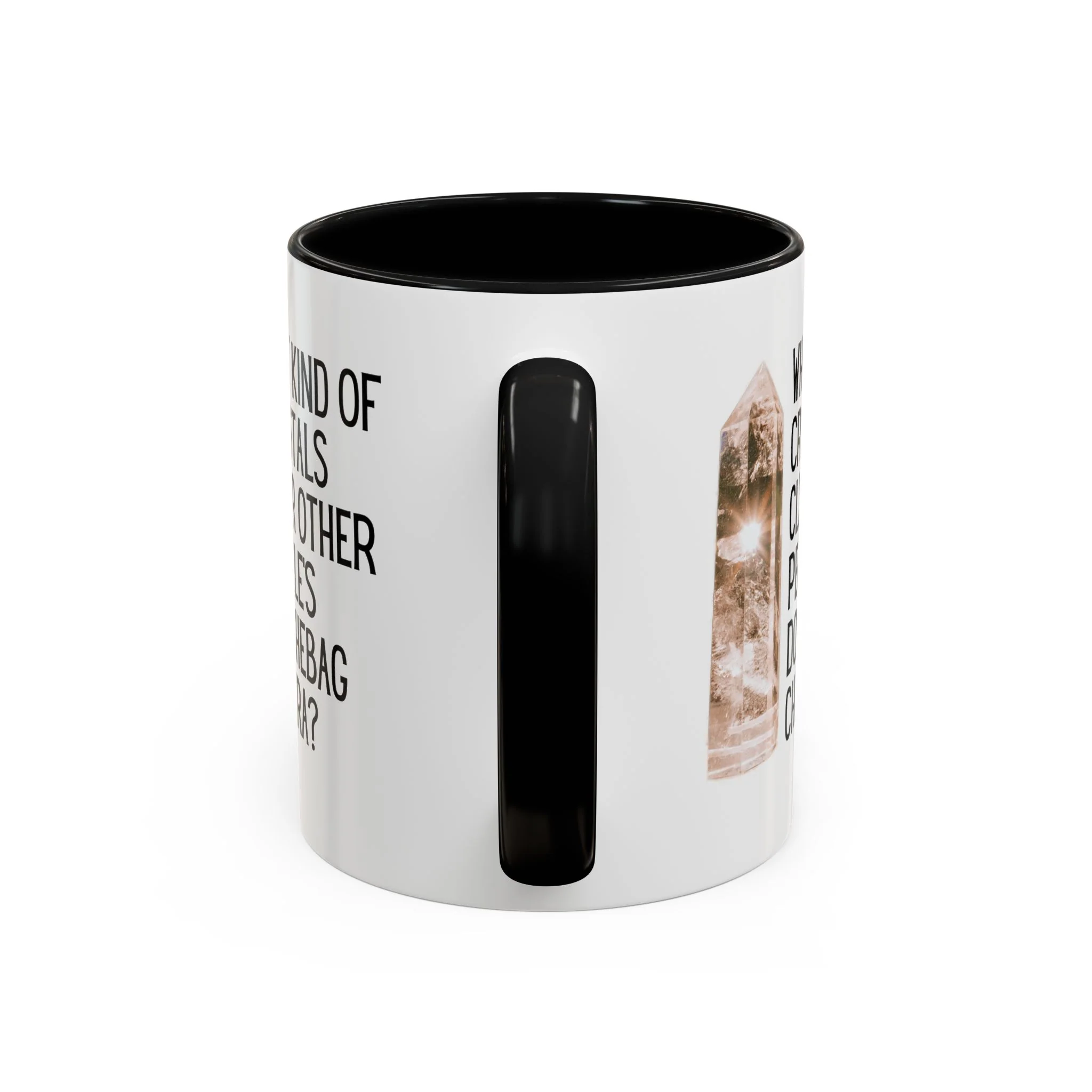 What Kind of Crystals Clear Other People's Douchebag Chakra Accent Coffee Mug 11oz - Image 5